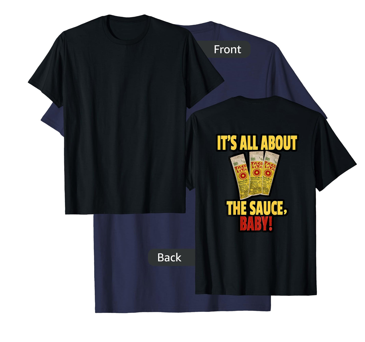 "It's All About The Sauce Baby!" T-Shirt - Printed On Back T-Shirt