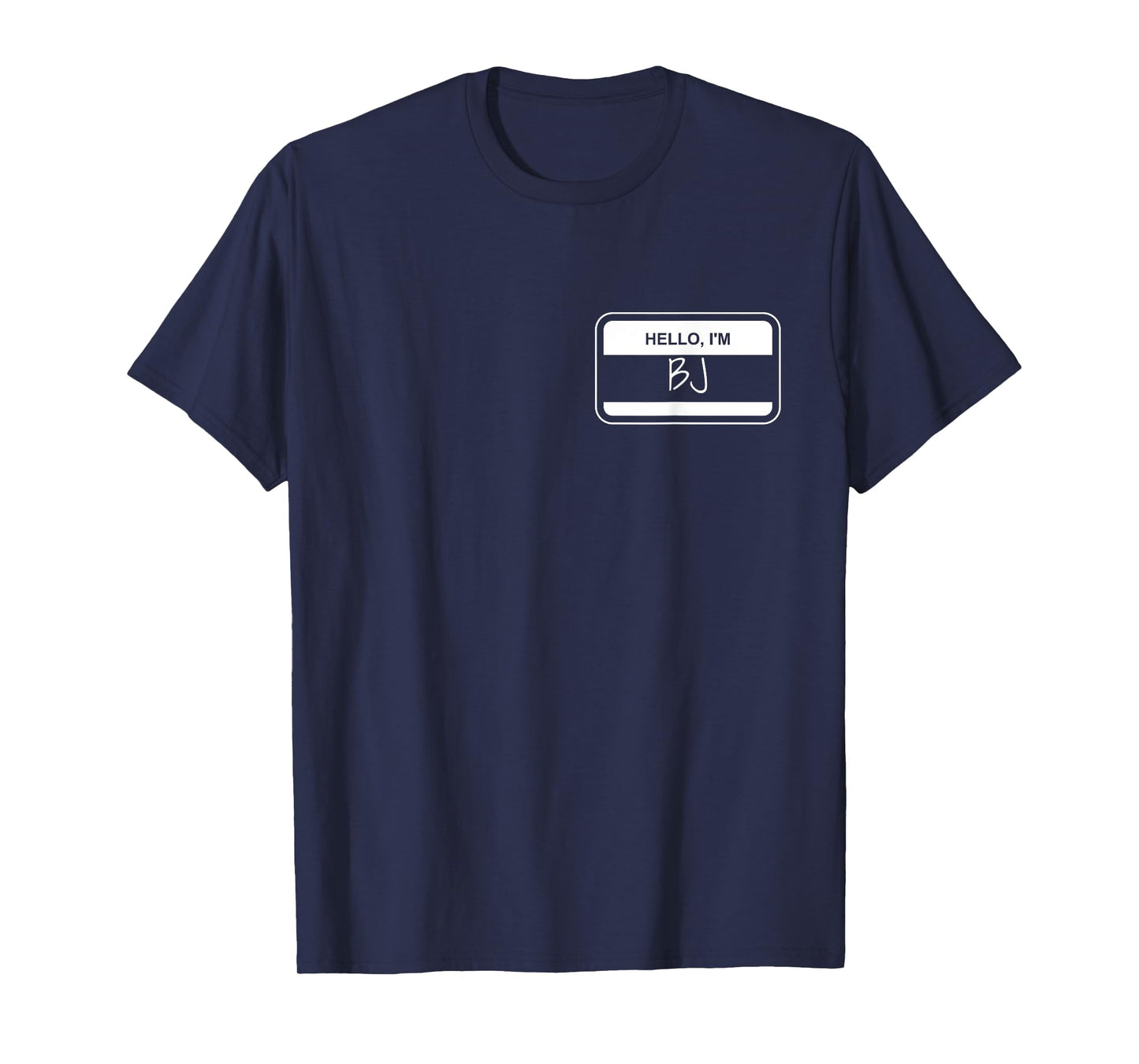 BJ Name Tag My Name is BJ Gift for People Named BJ T-Shirt