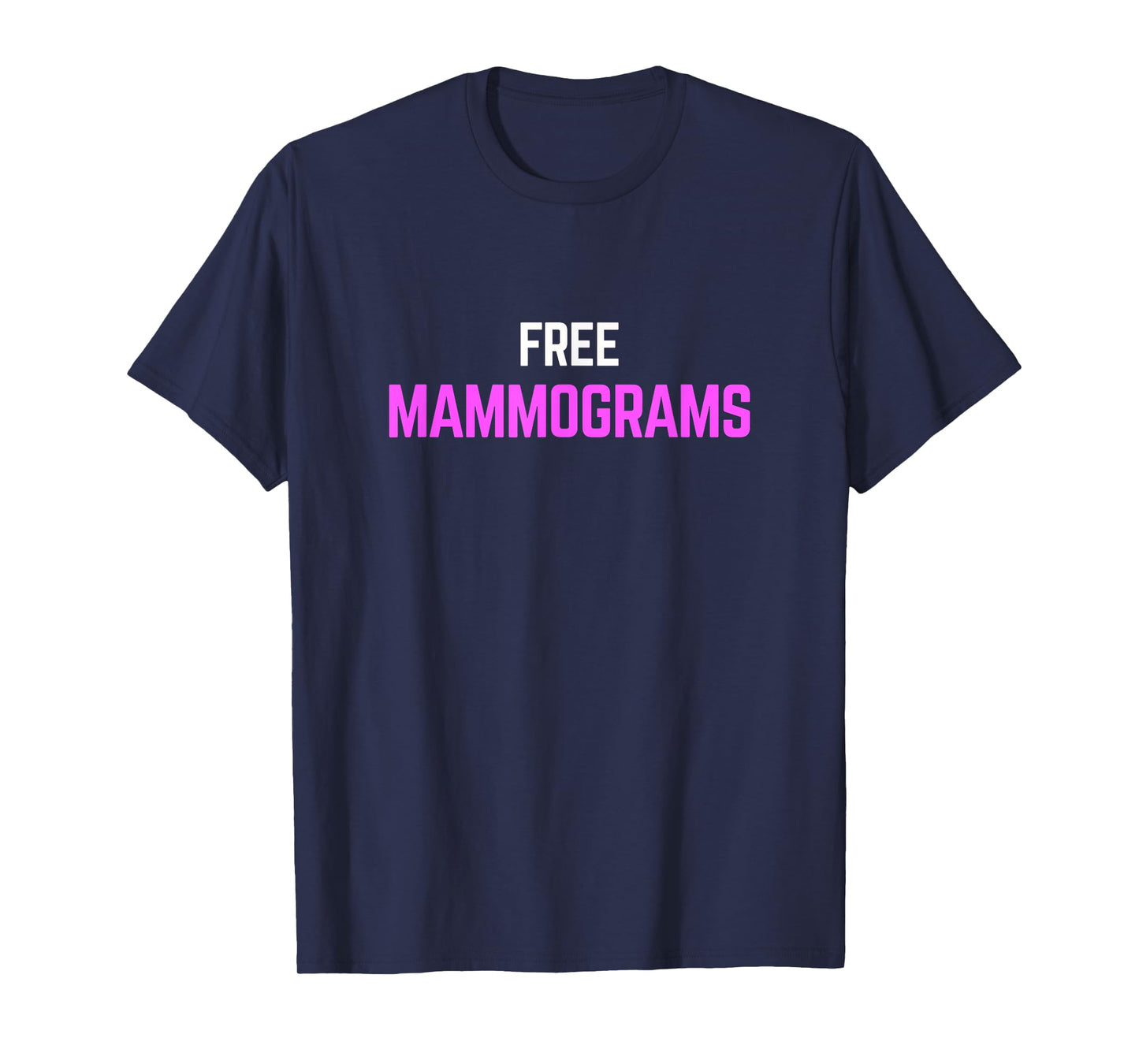 Free Mammograms T-shirt, Funny Pink Support