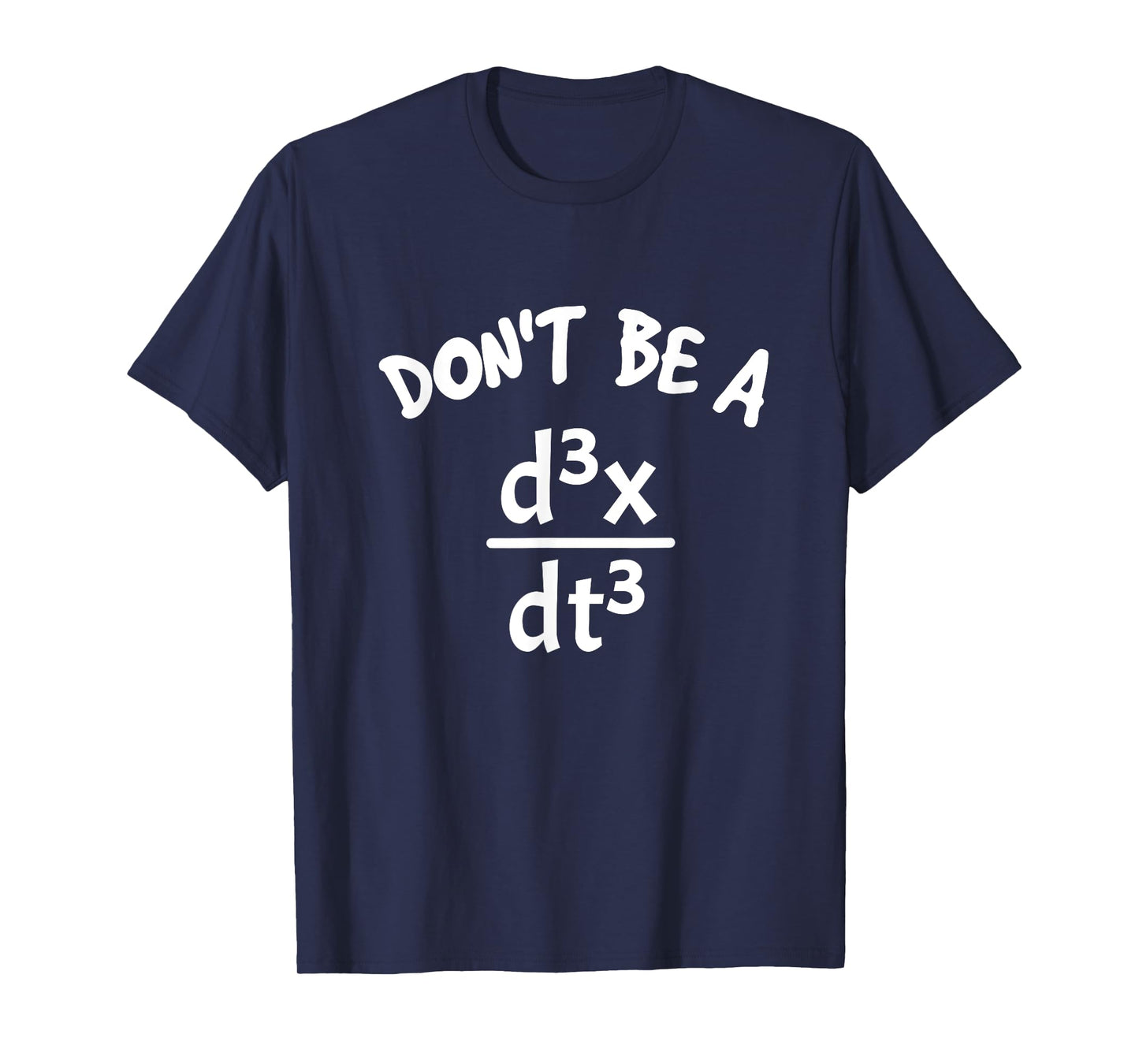 Don't Be A Jerk Funny Nerdy Math Physics Joke Pun Math Lover T-Shirt