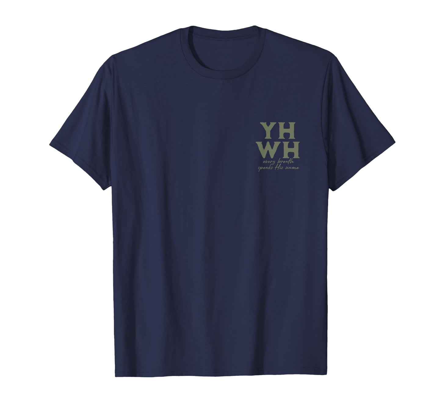 yhwh every breath speaks his name T-Shirt