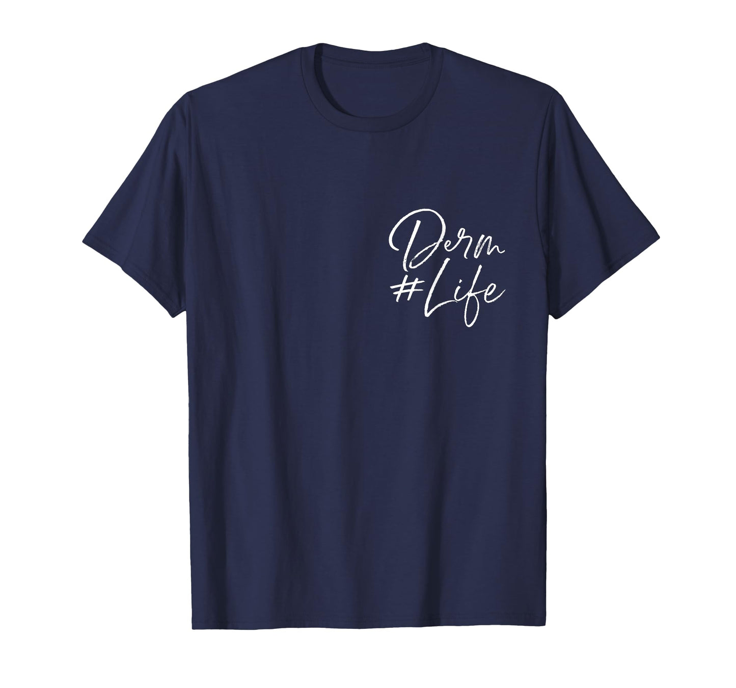 Derm Life Pocket Dermatology Cosmetic Dermatologist T-Shirt
