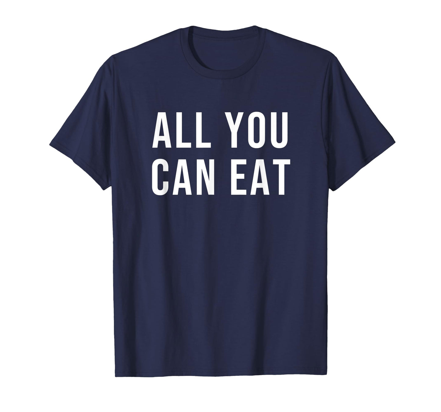 All You Can Eat T-Shirt