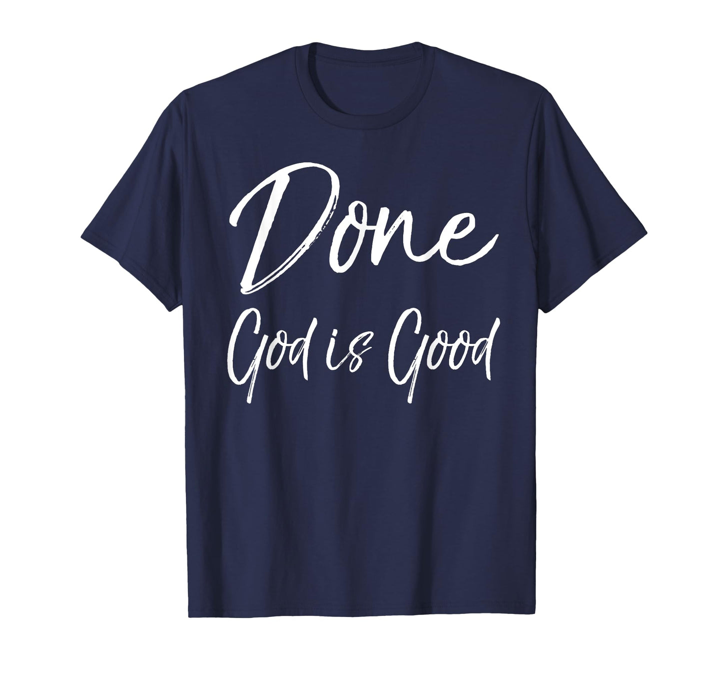 Christian Cancer Free Remission Quote Gift Done God is Good T-Shirt