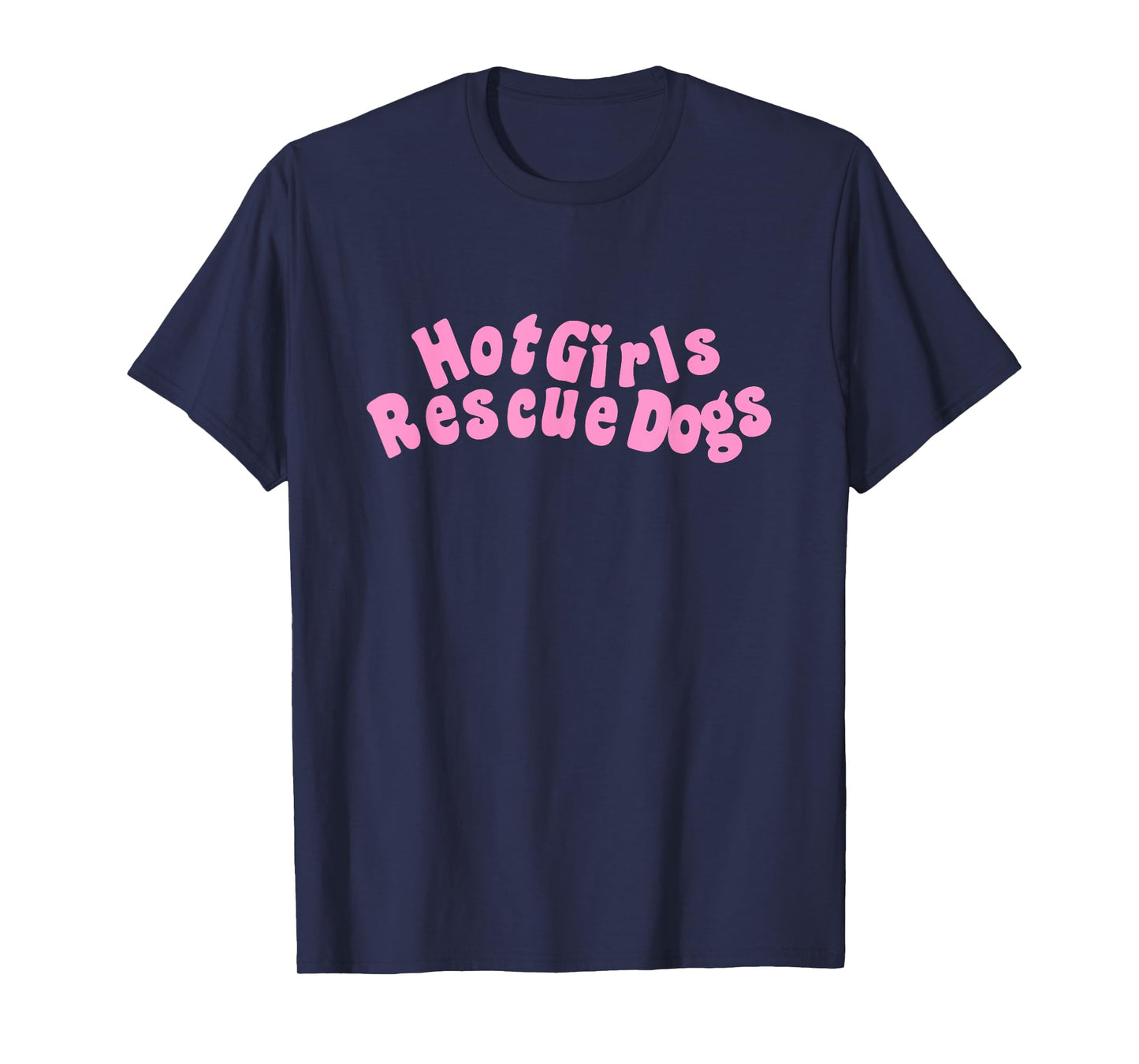 Hot, Girls Rescue Dogs Funny love pets Gift Tee T-Shirt