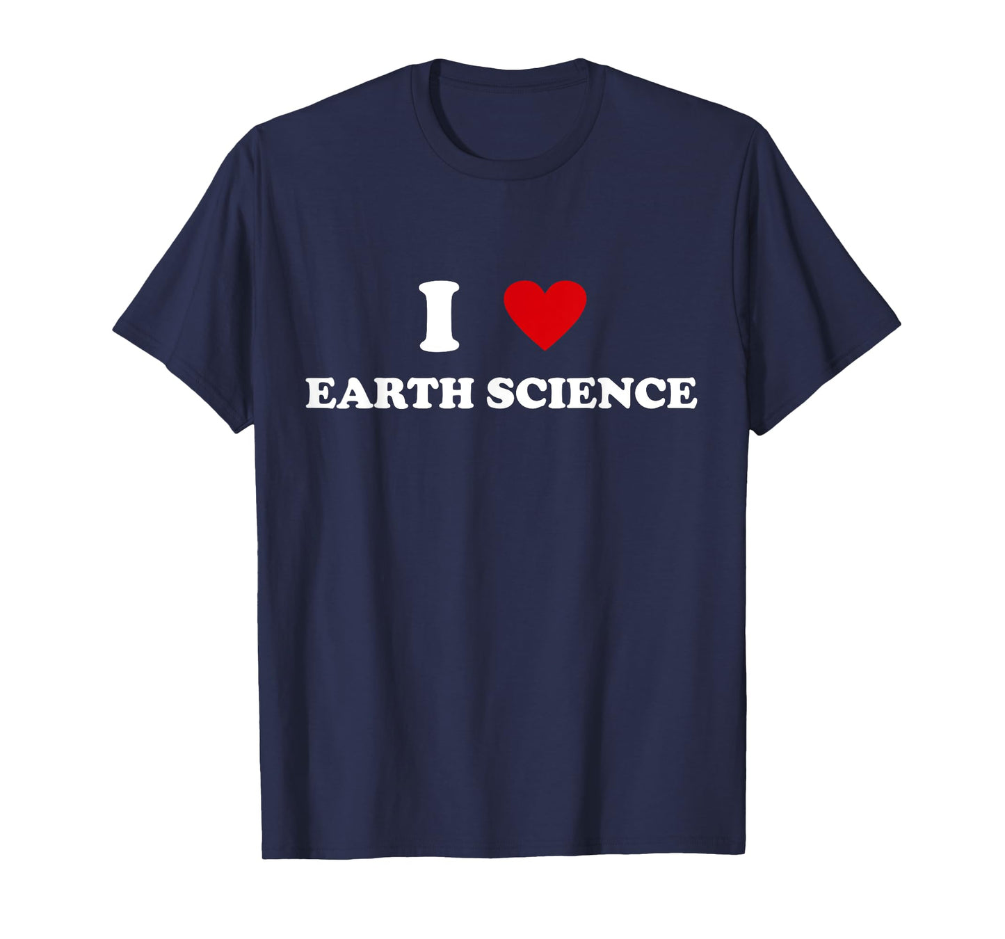 I Heart Teacher - Funny I Love Earth Science T-Shirt