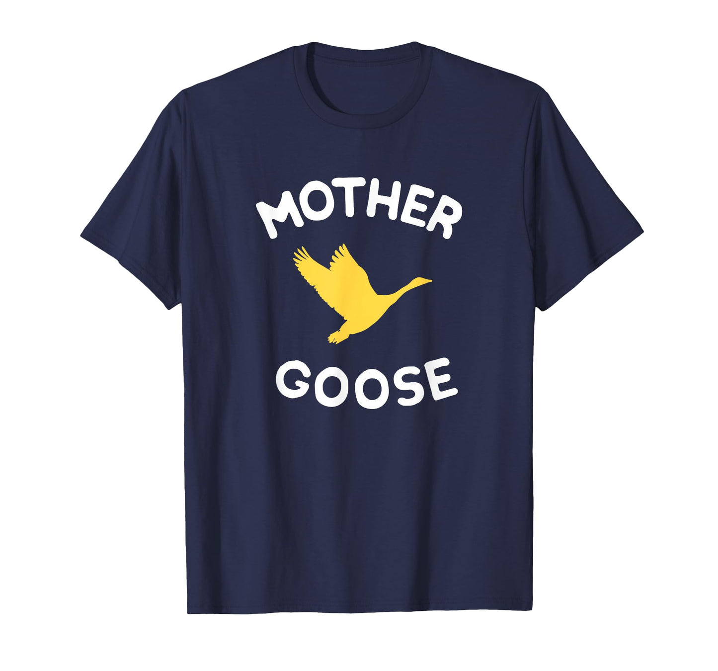 Gift For Mother Cute Funny Mother Goose T-Shirt T-Shirt