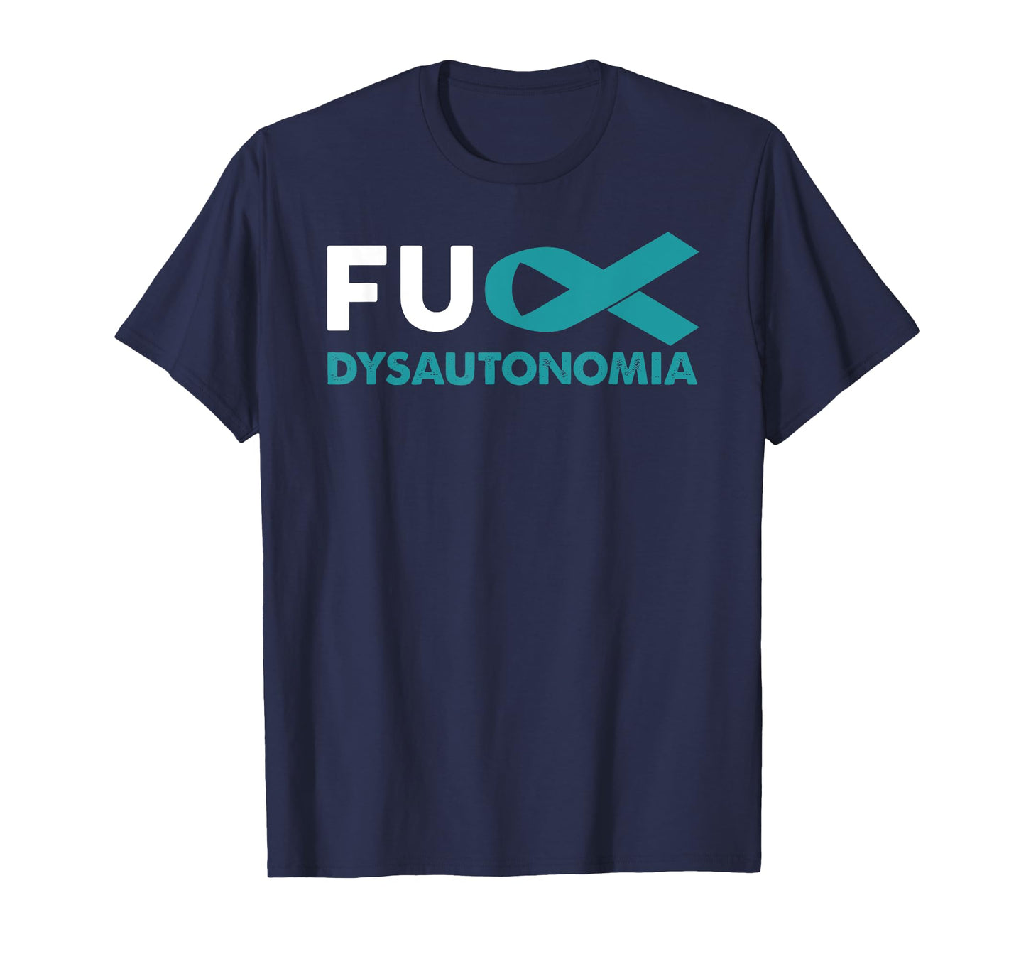 Fuck Dysautonomia Awareness Shirt Support Survivor Gift T-Shirt