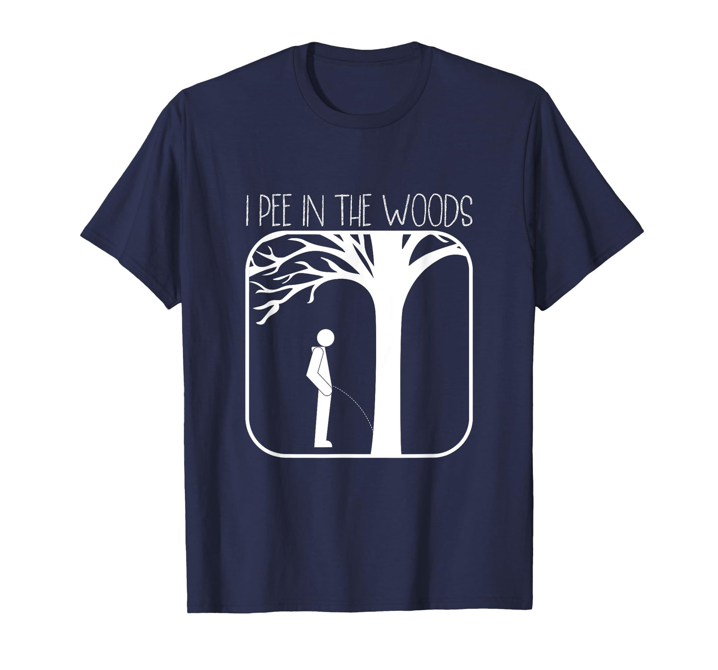 I Pee In The Woods Camping Nature Lovers Backpacking T-Shirt