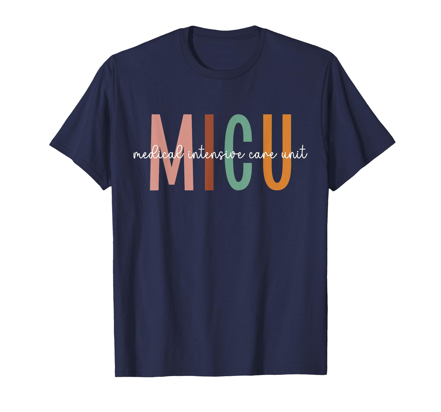 MICU Nurse Medical Intensive Care Unit Medical ICU Nurse T-Shirt