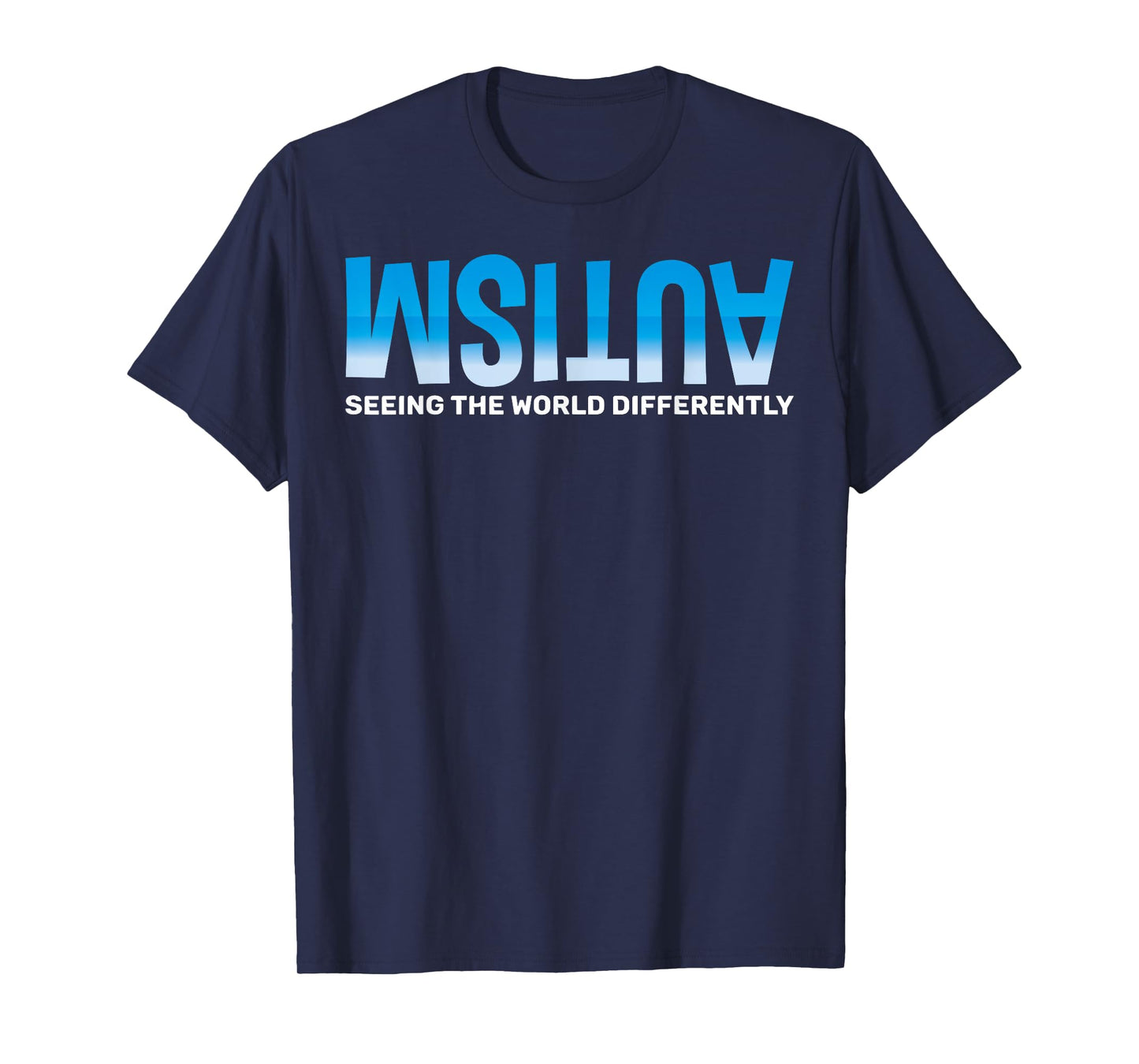 Seeing the World differently Autism Awareness T-Shirt