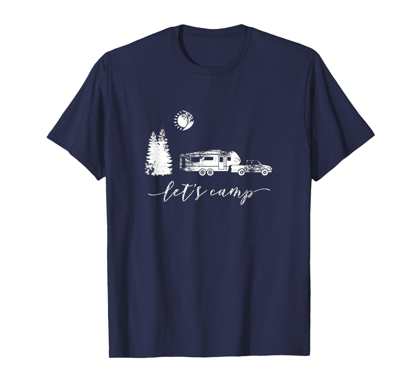 Let's Camp Shirt Camping Camper 5th Wheel RV Vacation Gift T-Shirt