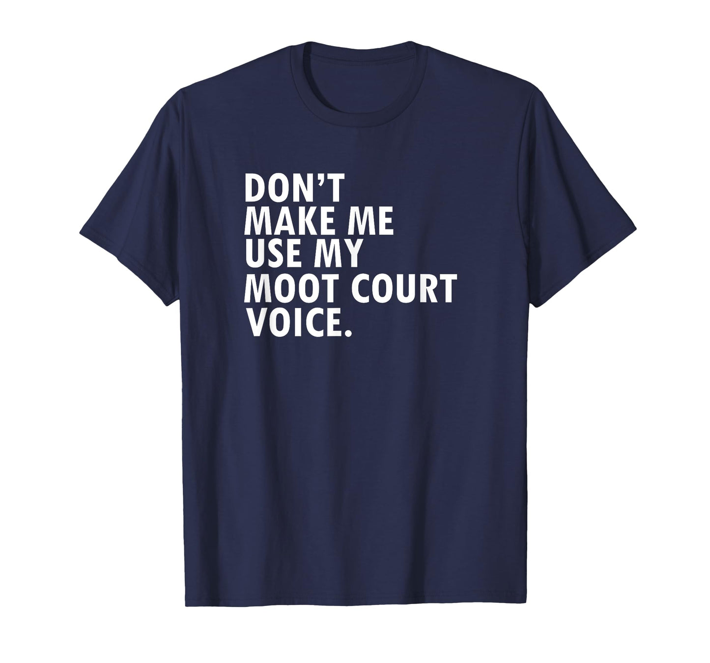 Funny Moot Court Gift Idea Shirt Law School T-Shirt