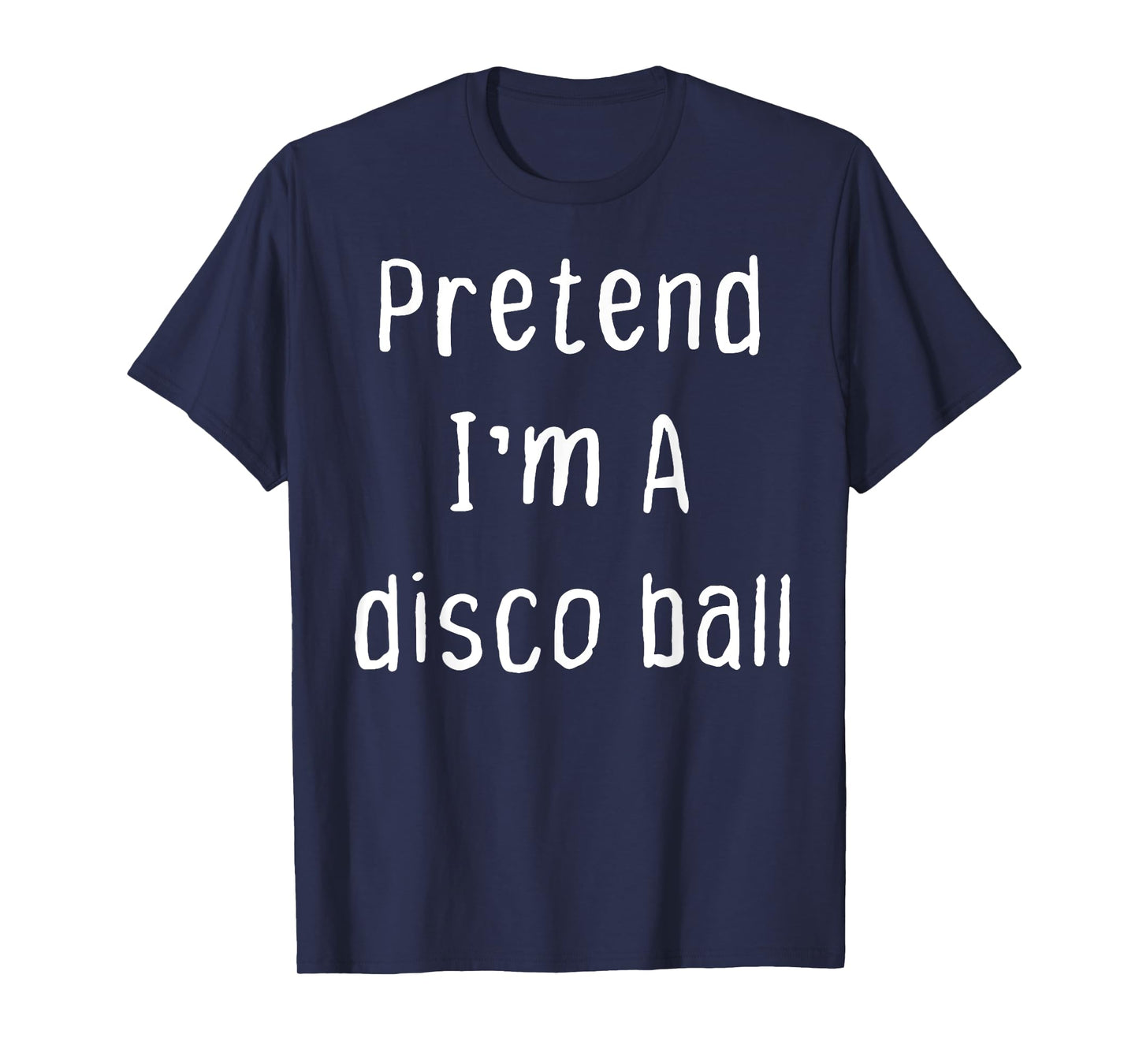 Pretend I'm A disco ball Lazy Halloween Party Costume T-Shirt