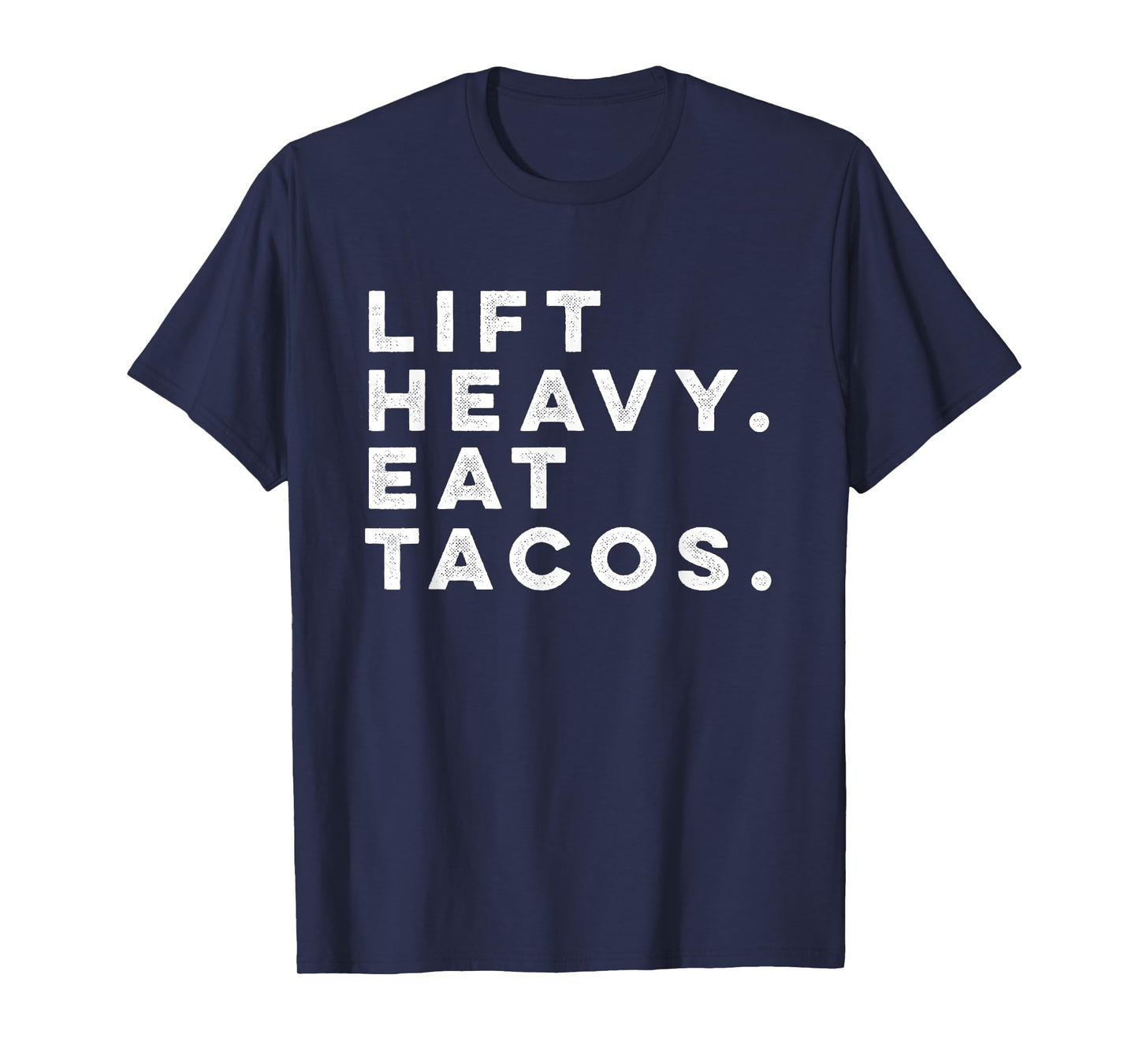 Funny Gym Workout Lift Heavy Eat Tacos Weights T-shirt T-Shirt