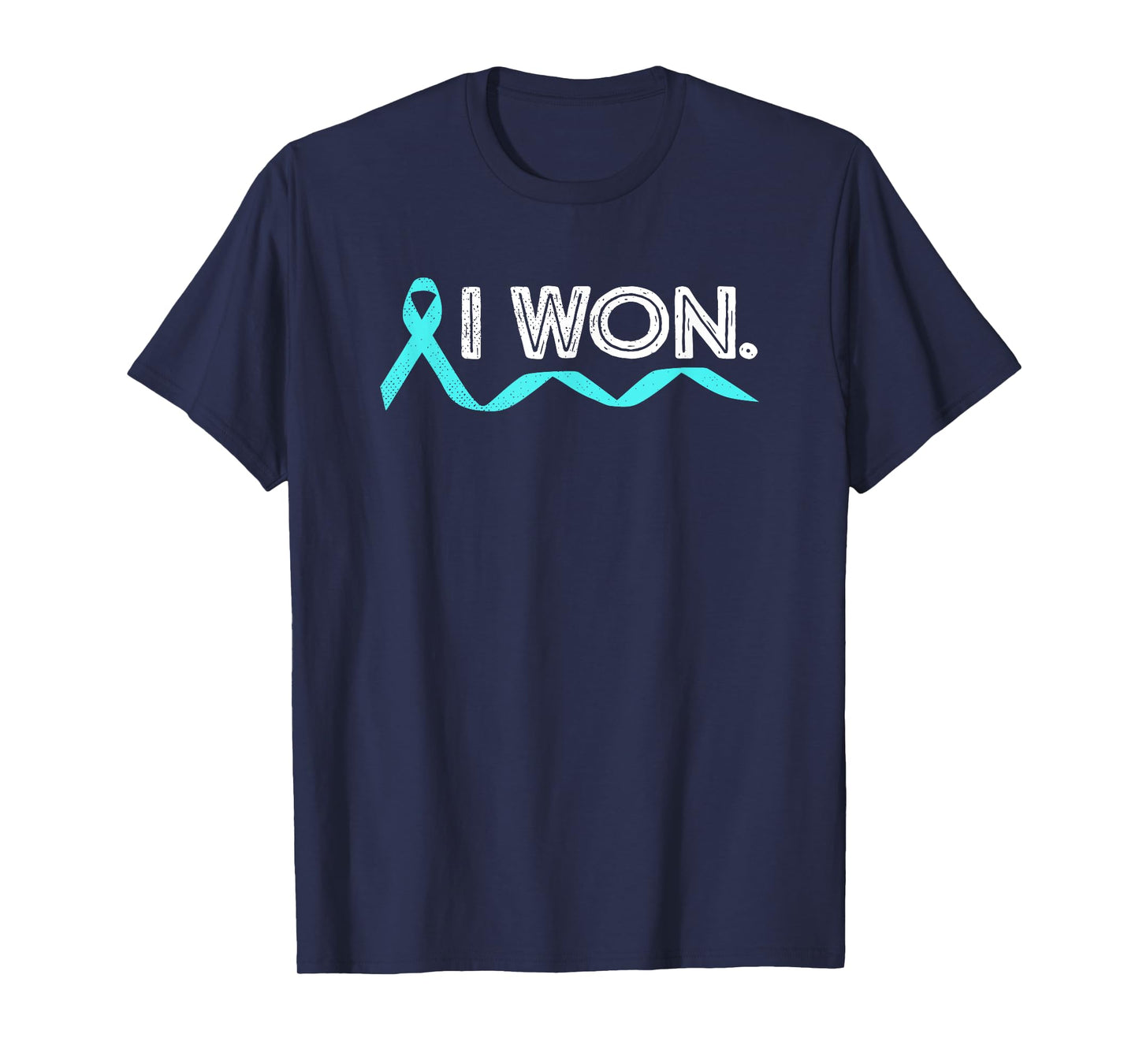 Ovarian Cancer I Won Teal Ribbon Awareness Warrior Survivor T-Shirt