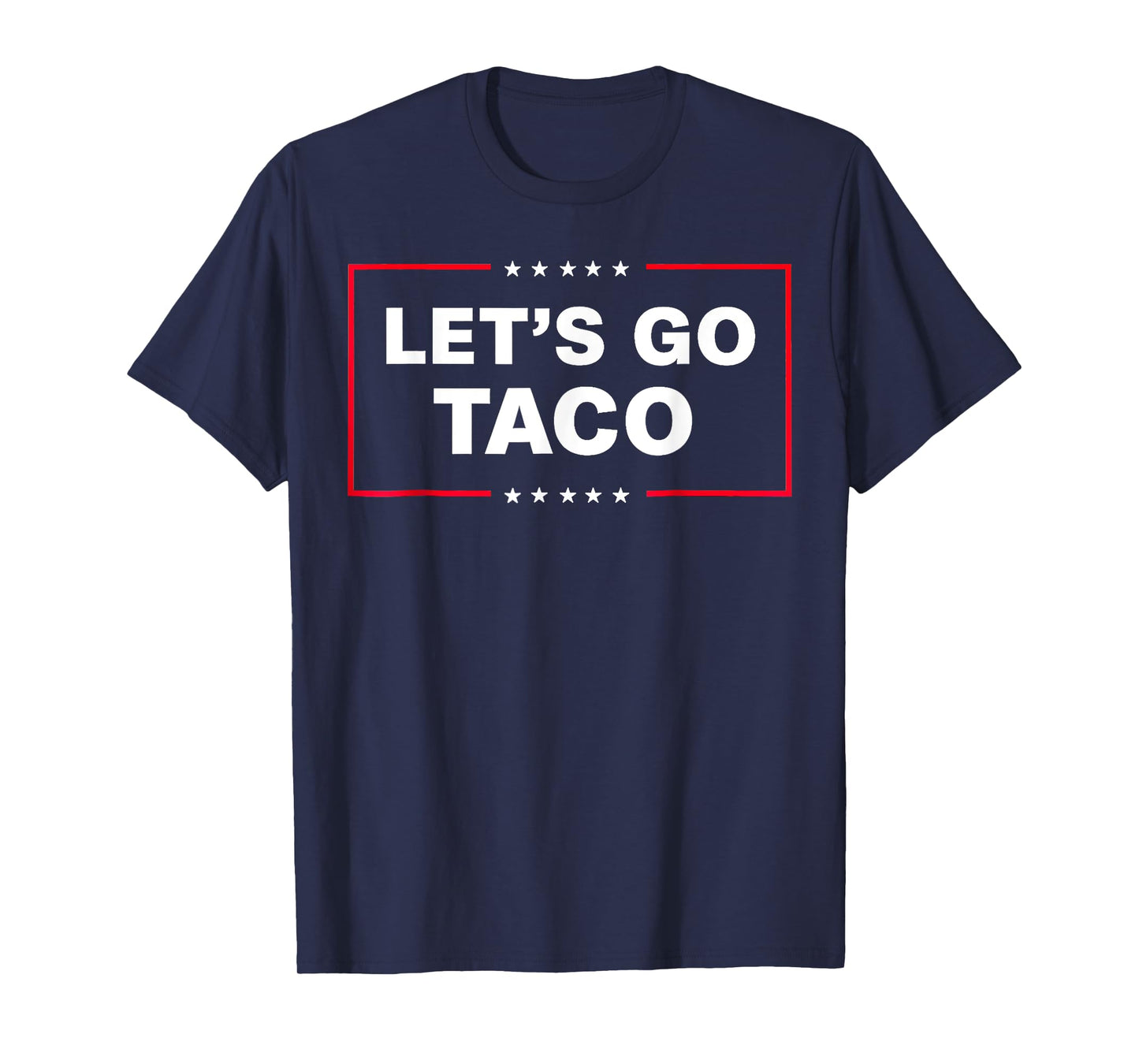 Let's Go Taco For Men Women Funny T-Shirt