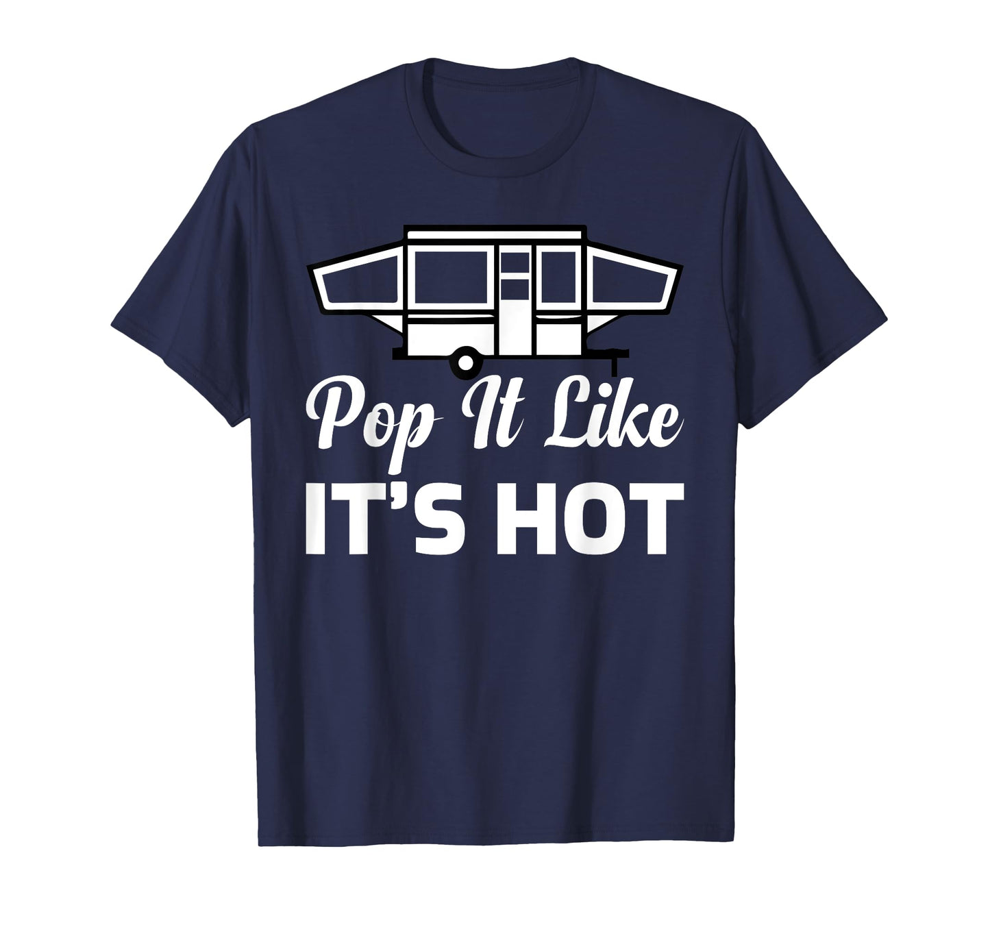 RV Lover Pop It Like It's Hot Camping T-Shirt
