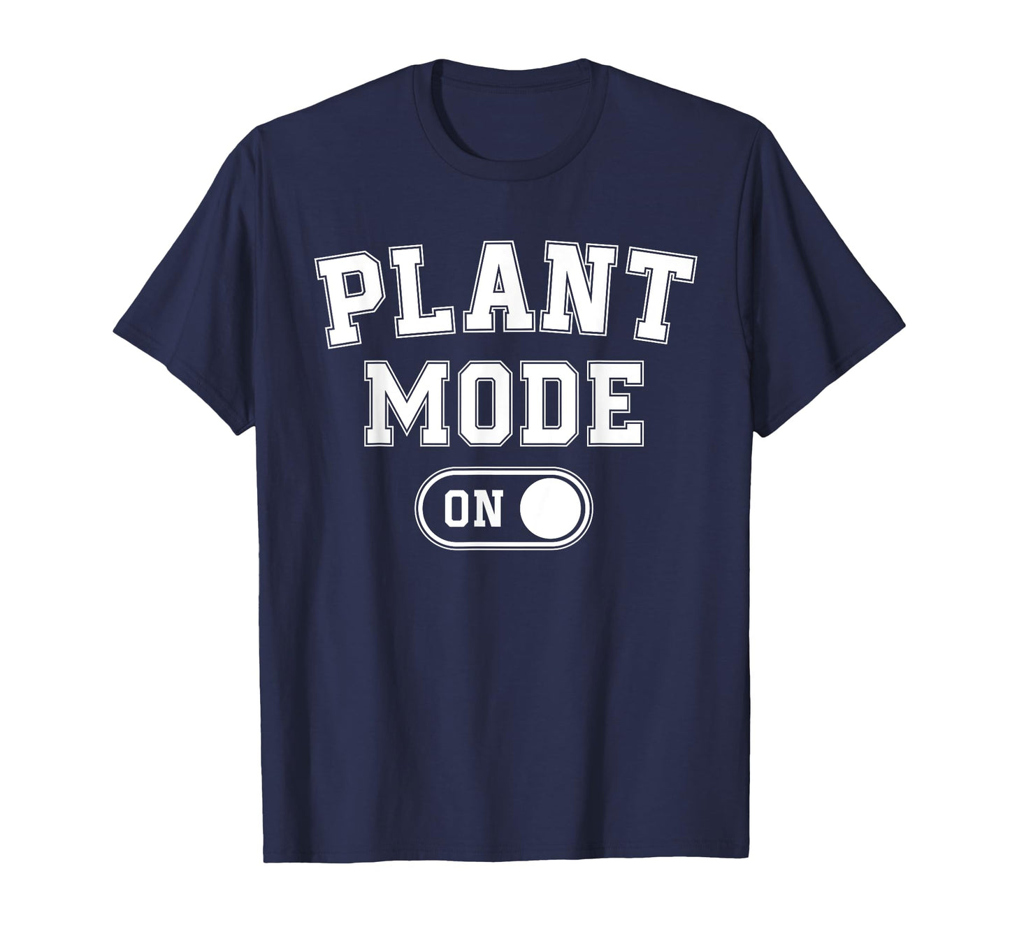Plant Mode On Costume Funny Gardening Gift Gardener Florist T-Shirt