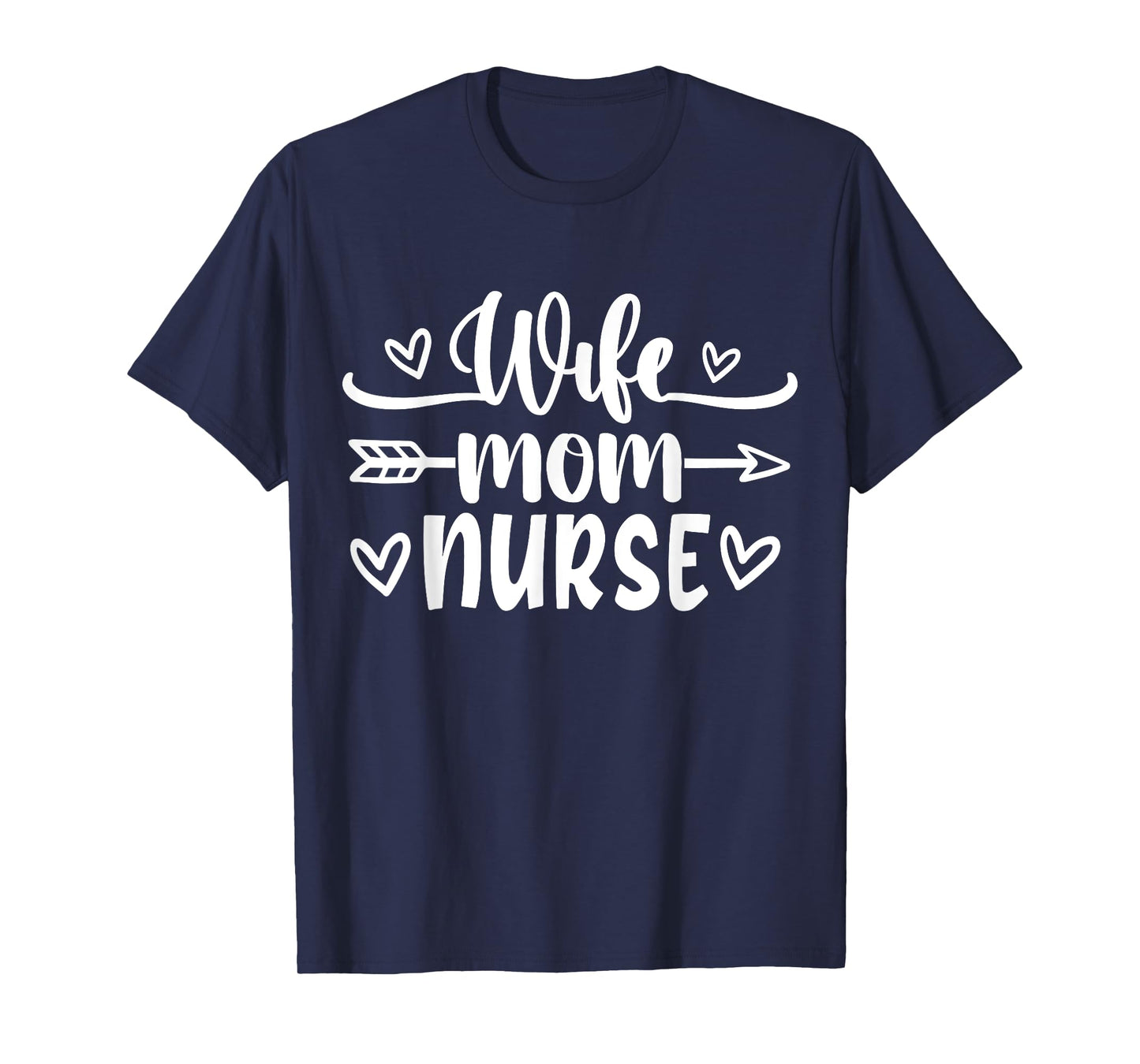 Wife Mom Nurse | Nurse T-Shirt