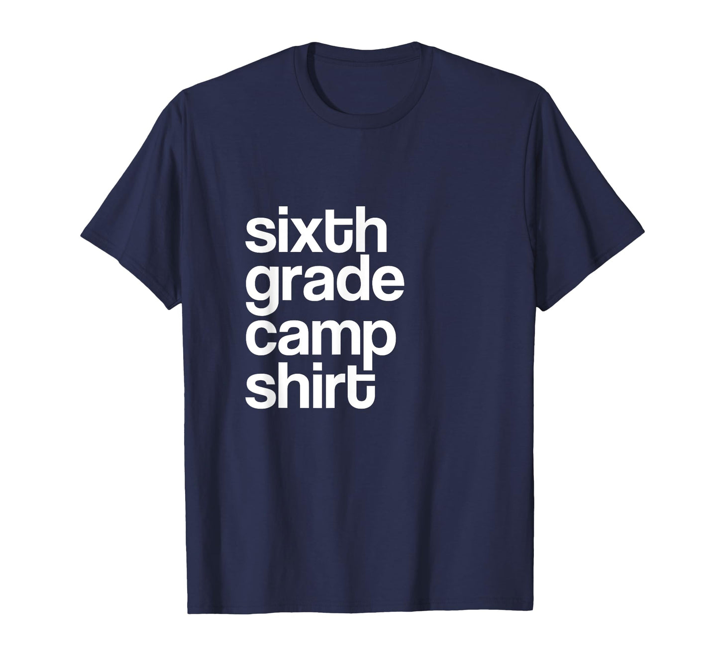 6th Sixth Grade Camp Counselor Camper Teacher Chaperone T-Shirt