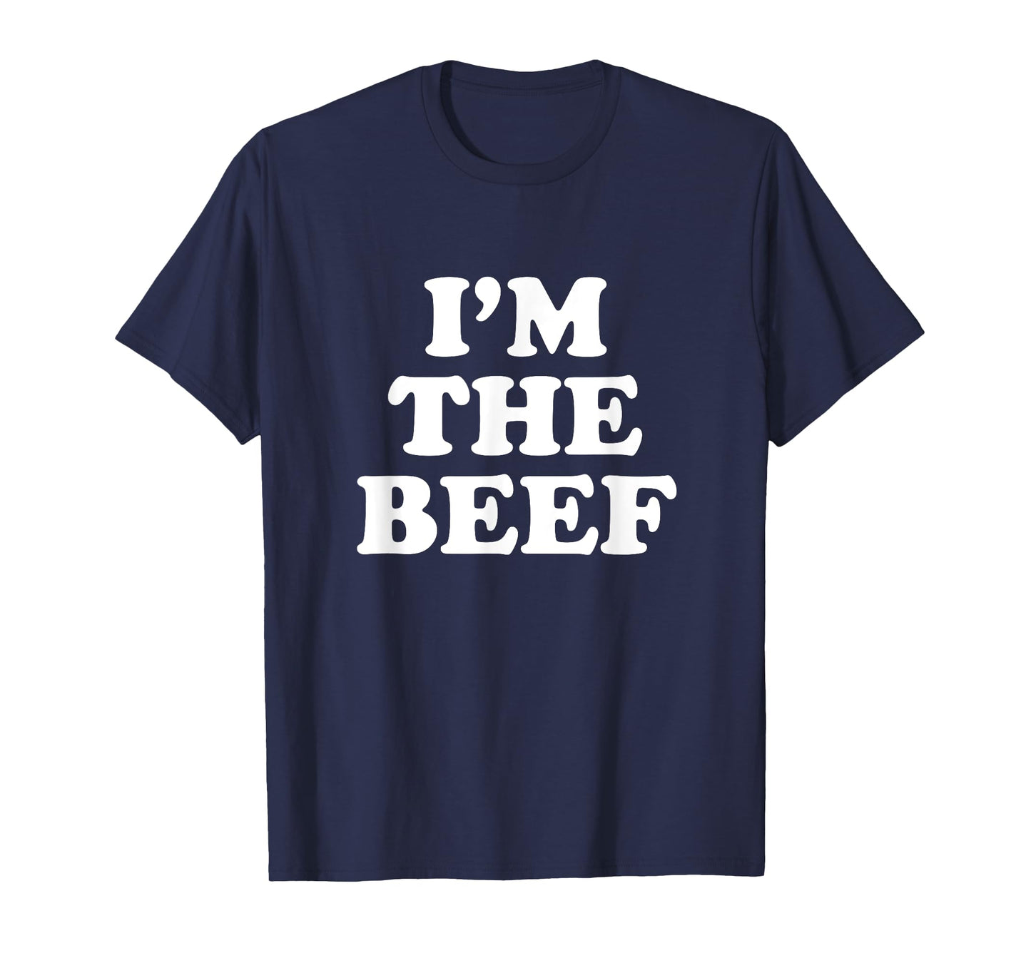 I'm The Beef T-Shirt