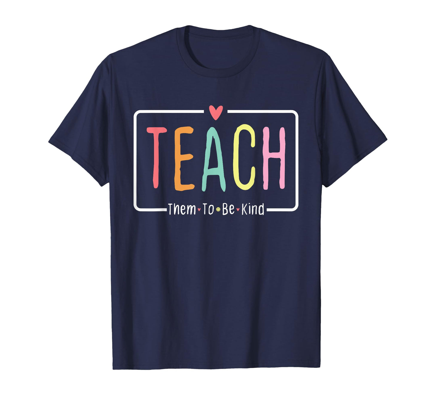 Cute Teacher Life Teach Them To Be Kind School Mom Teachers T-Shirt for Men Women Girls Kids