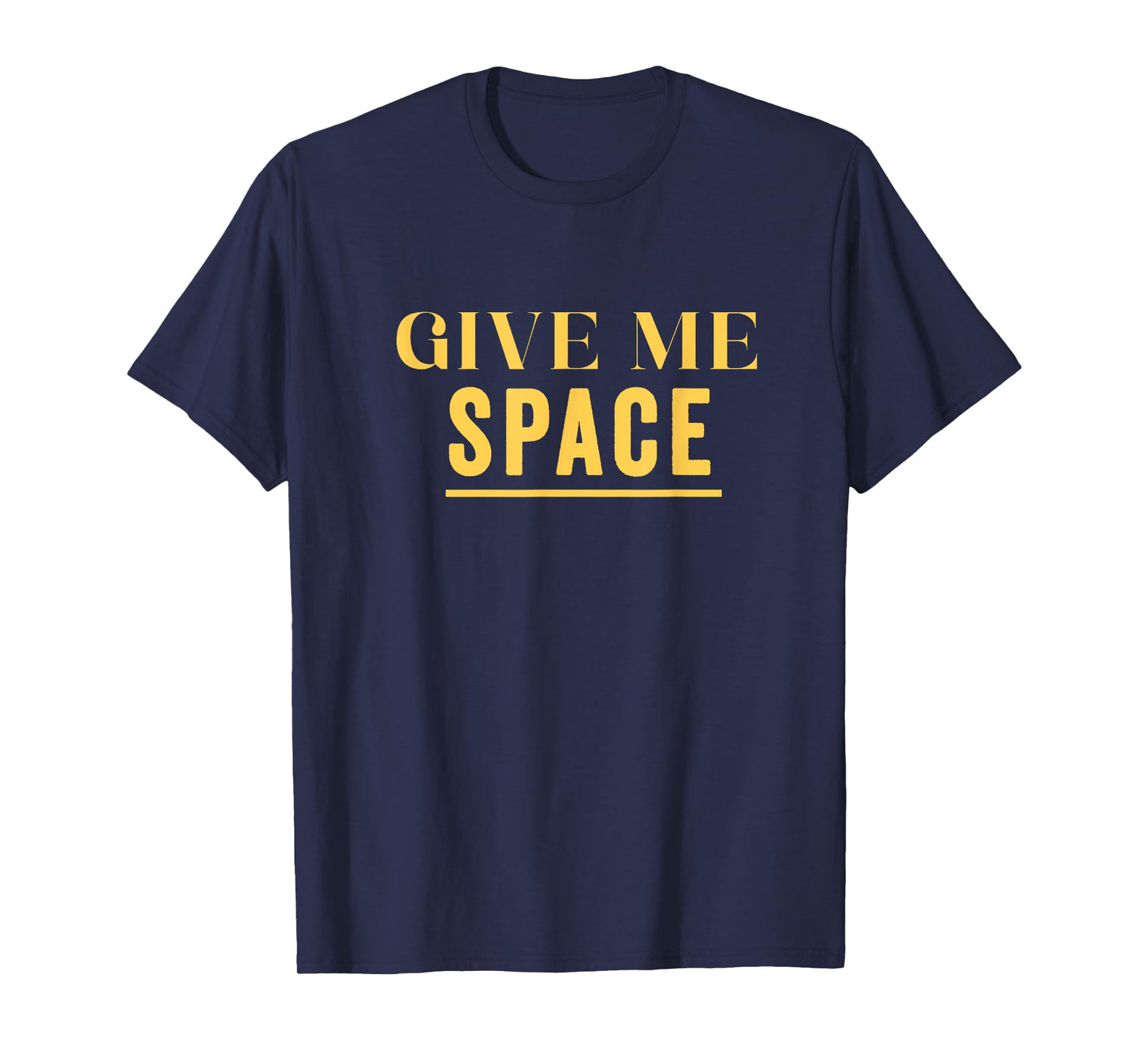 give me space T-Shirt