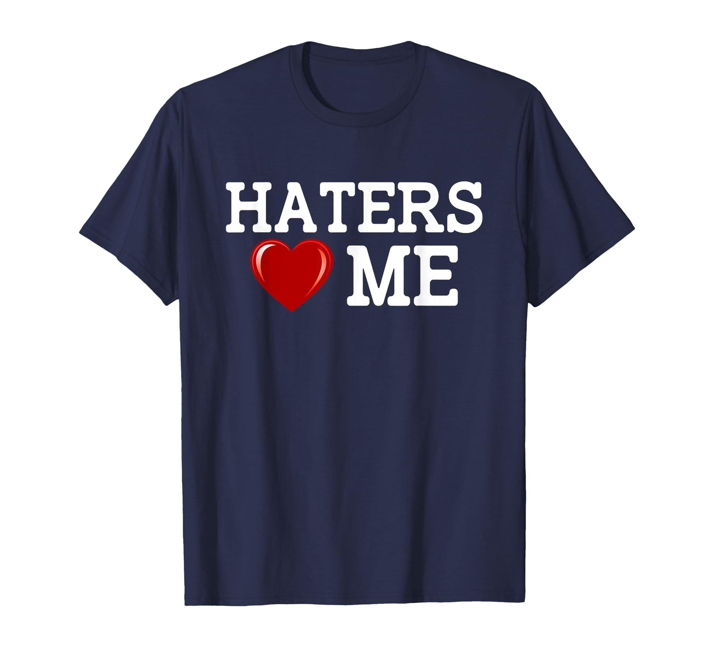 Haters Loves Me Funny Men Women Nurse Care Tee Nursing T-Shirt