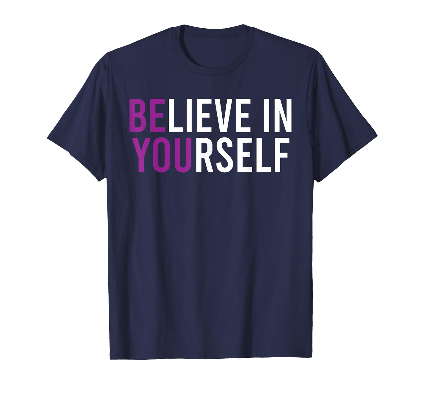 Believe In Yourself Positive Vibes T-Shirt