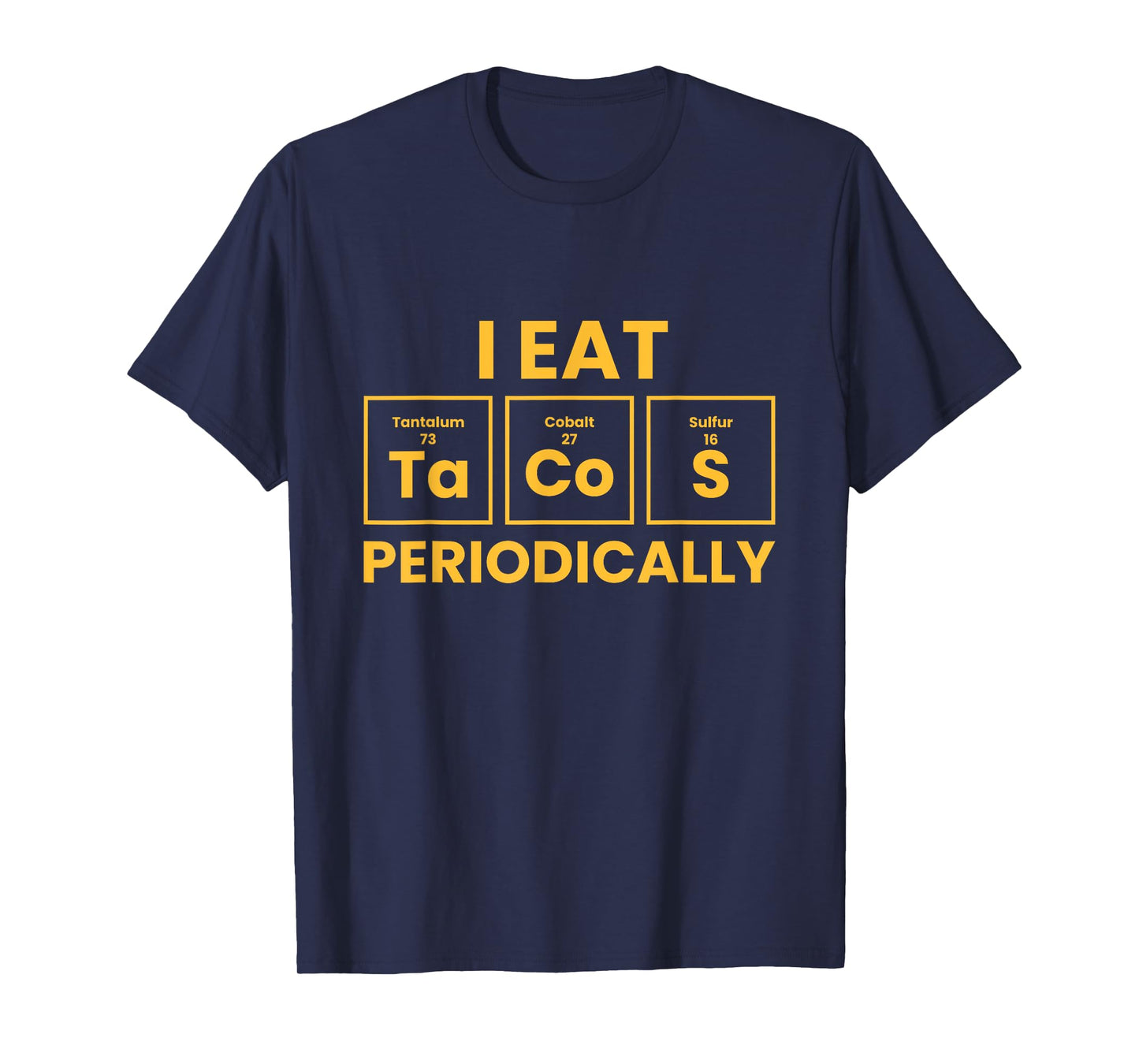 I Eat Tacos Periodically Funny Taco T-Shirt