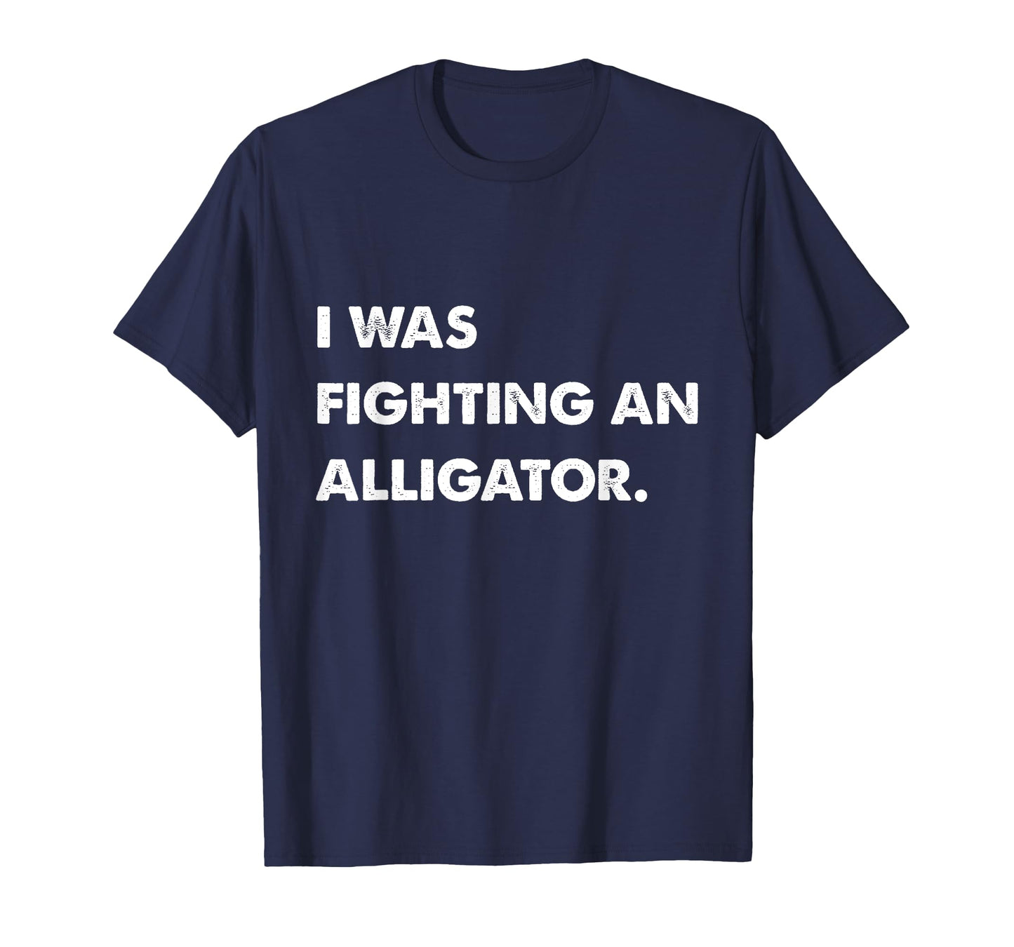 I Was Fighting An Alligator Funny Injury Get Well Gift T-Shirt