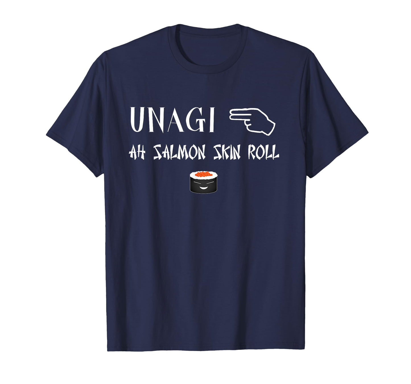 Unagi Salmon Skin Roll. Stay In Total Awareness T-Shirt