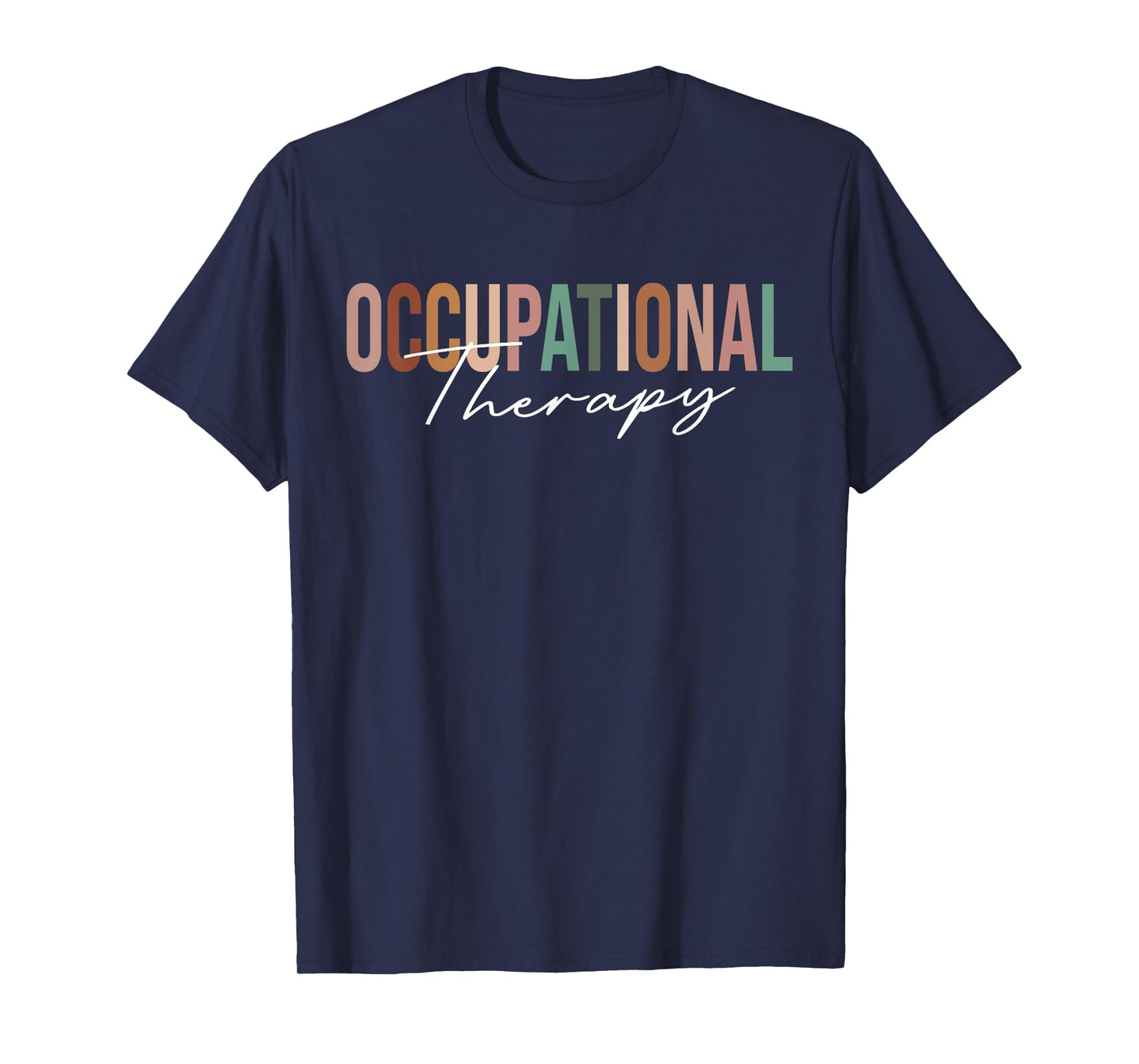 Occupational Therapy -OT Therapist OT Month design idea T-Shirt
