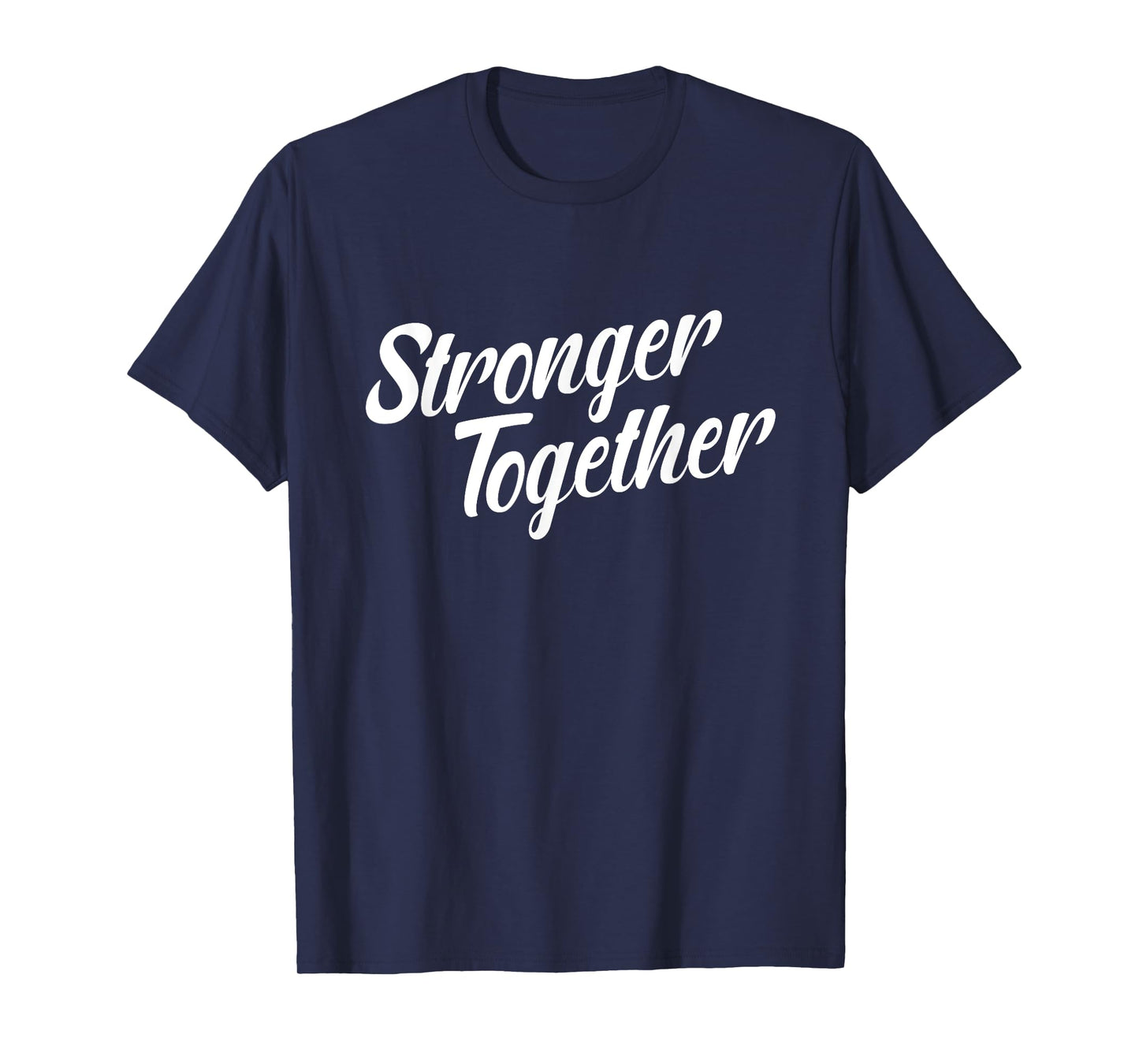 Stronger Together T-Shirt