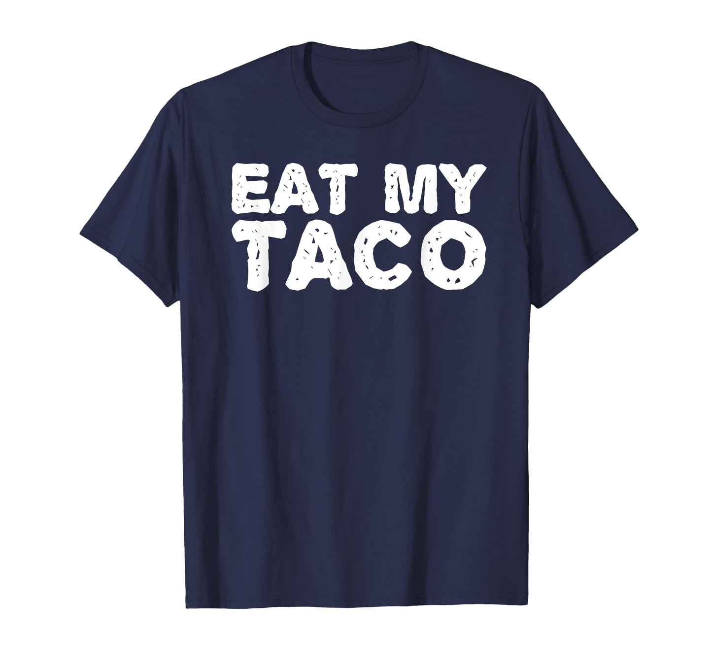 EAT MY TACO Funny Lesbian LGBT Gay Pride Naughty Gift Idea T-Shirt