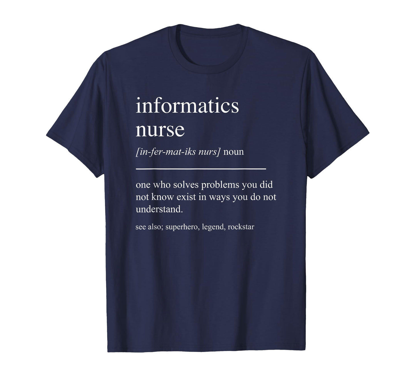 Funny Informatics Nurse Definition Nursing Informaticist T-Shirt