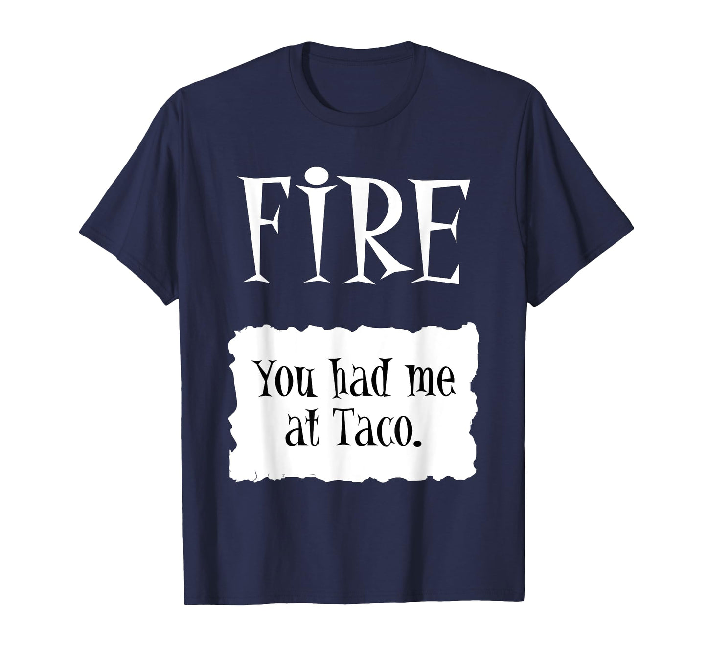 FIRE - Hot Packet Halloween Taco Costume T-Shirt