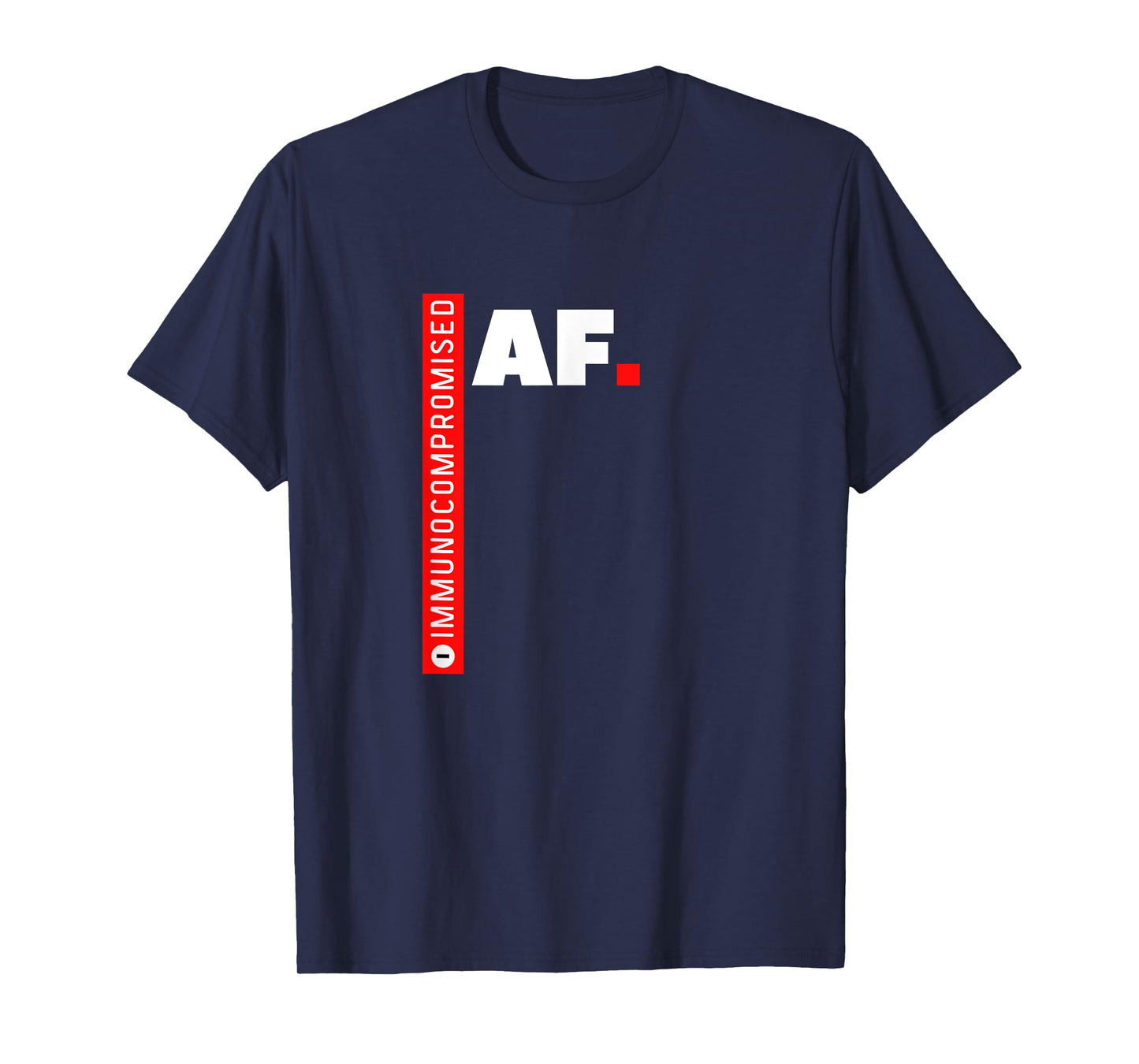 Immunocompromised AF T-Shirt