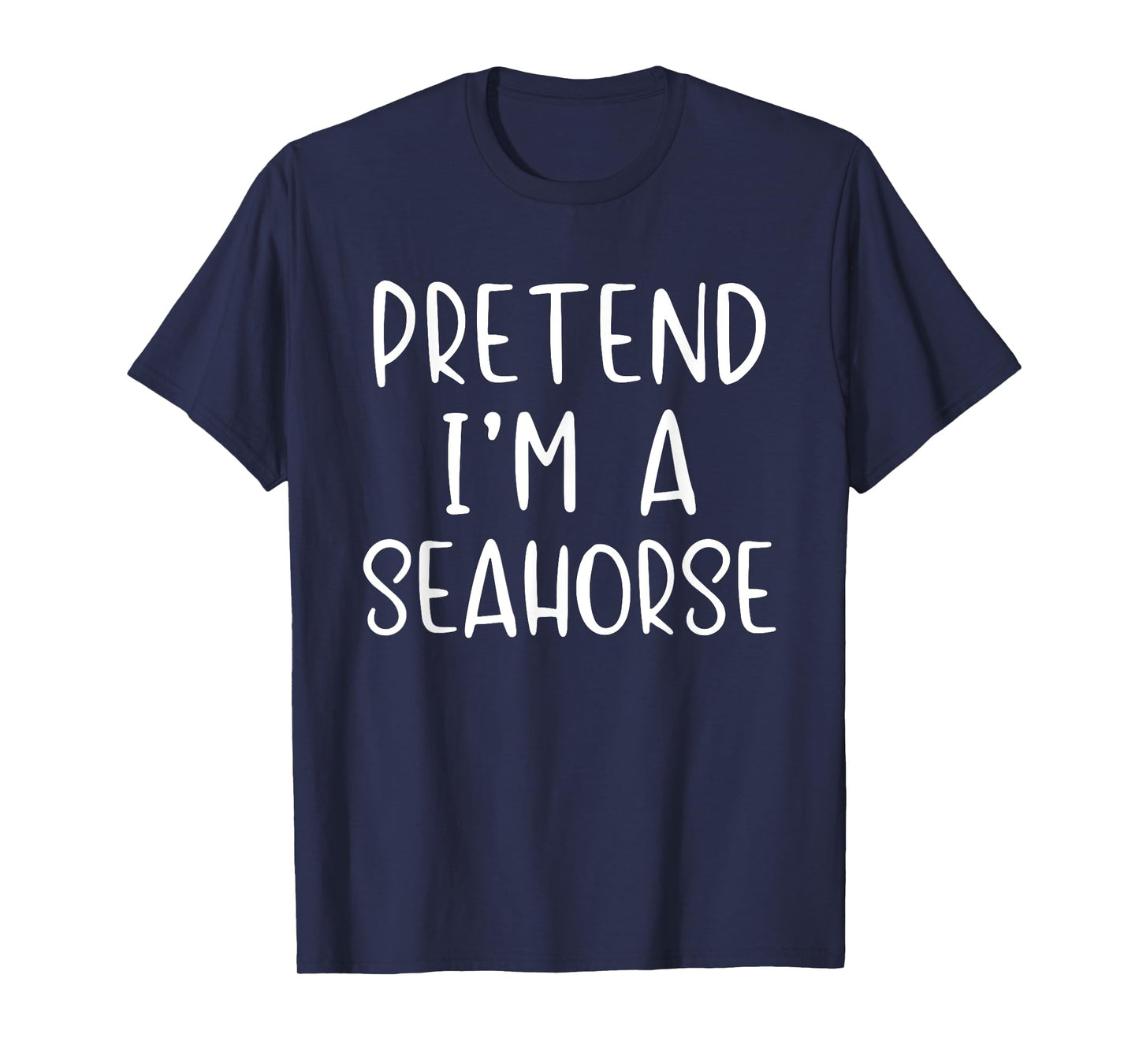 Pretend A Seahorse Costume Halloween Simple Funny Sea-Horse T-Shirt