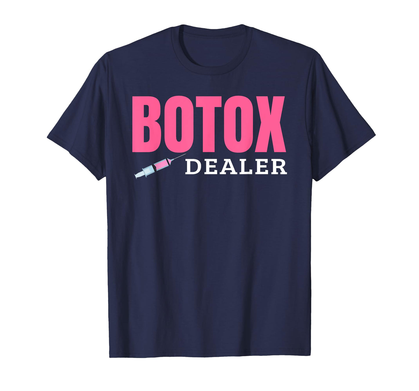 Botox Dealer T-Shirt