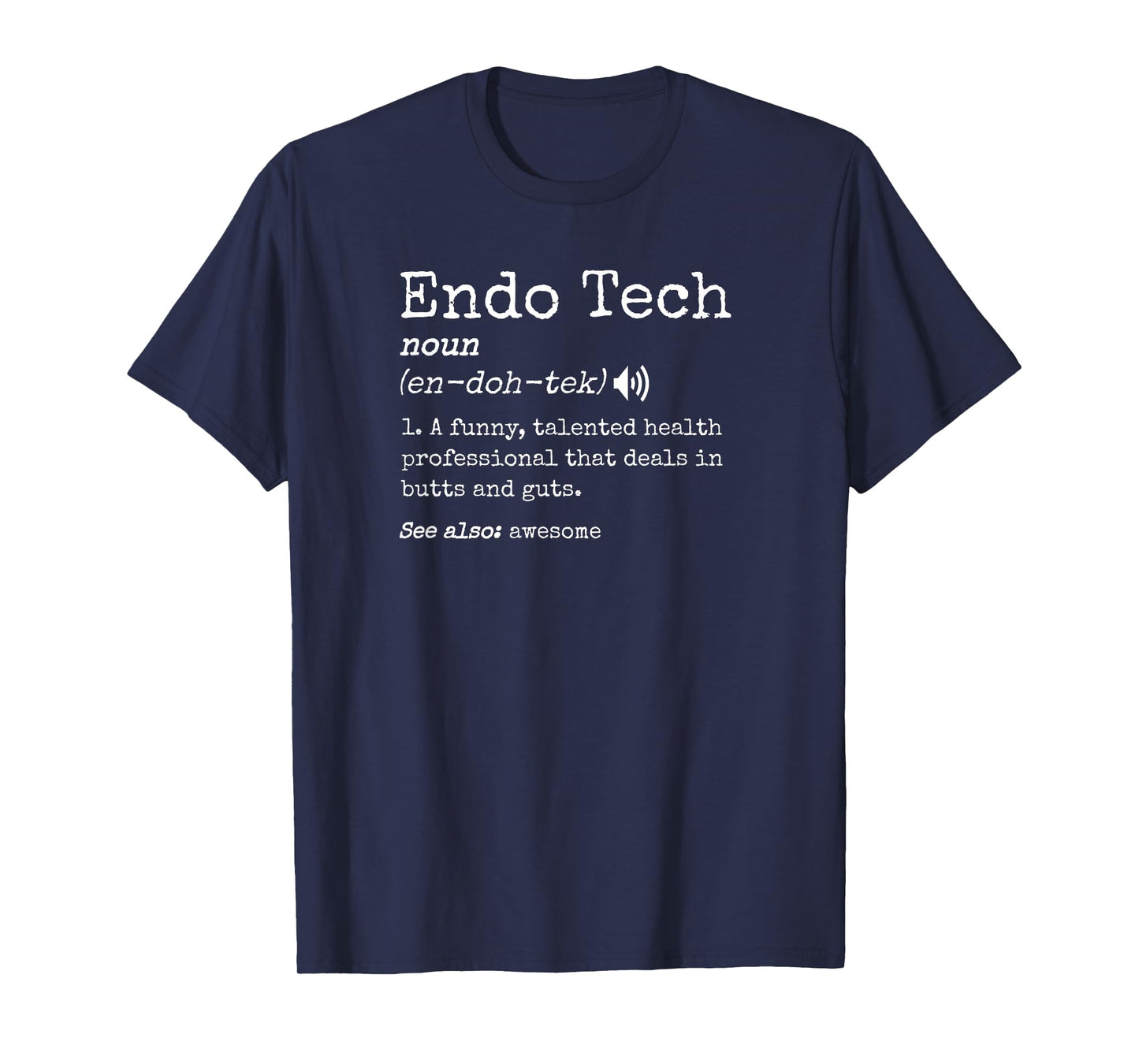 Funny Endoscopy Tech Definition Colonoscopy Endo Nurse T-Shirt