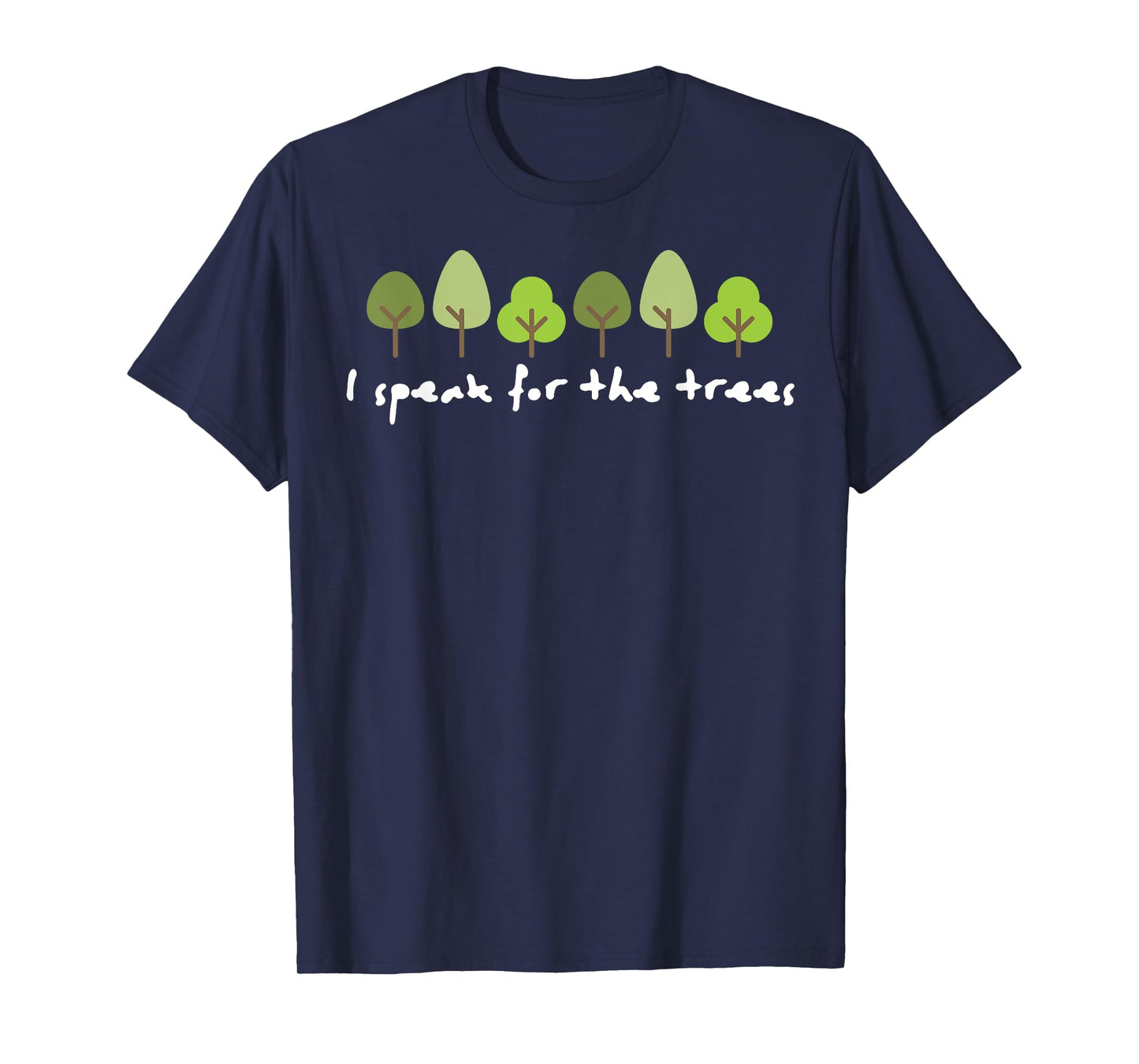I Speak For The Trees Earth Day Environmentally Friendly T-Shirt