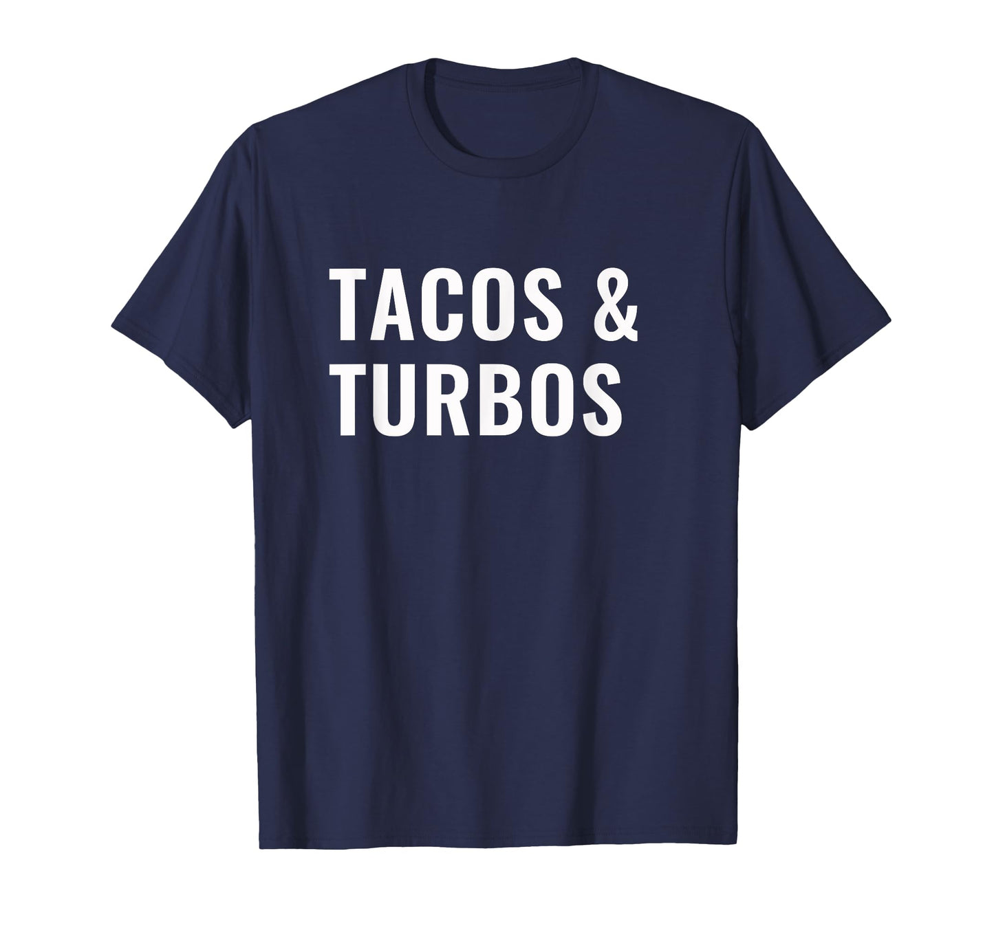 Tacos and Turbos T-Shirt Car Guy T-Shirt T-Shirt