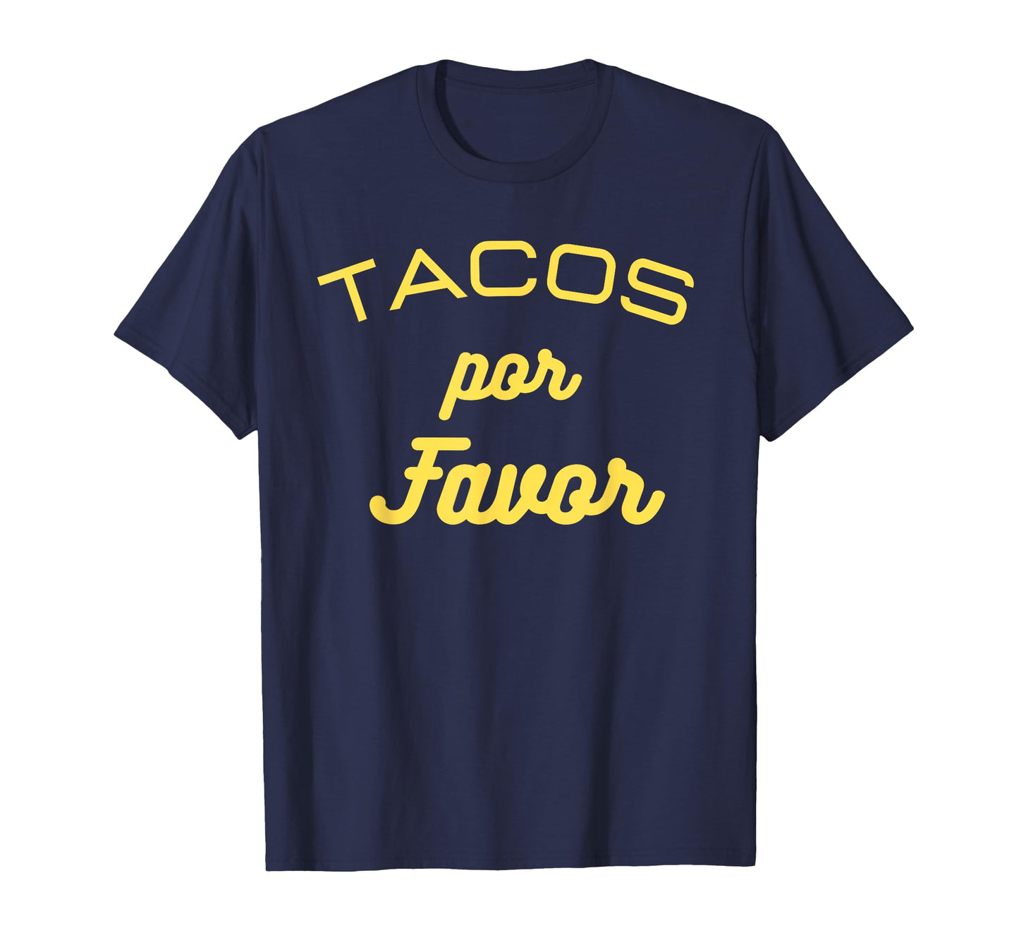 Tacos por favor funny Gift for Mexican food lovers T-Shirt