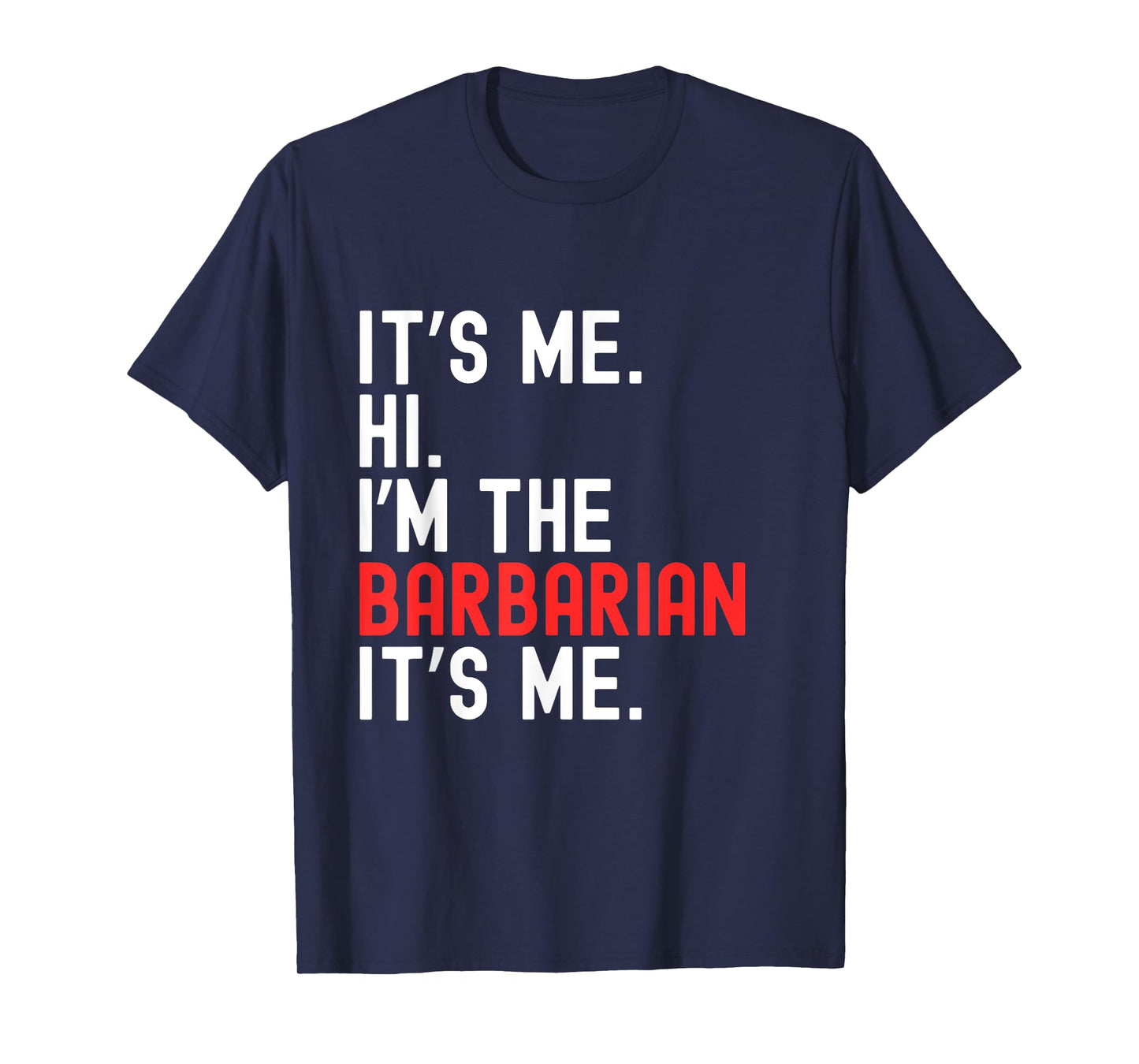 Lazy Halloween Costume It's Me Hi I'm The Barbarian T-Shirt