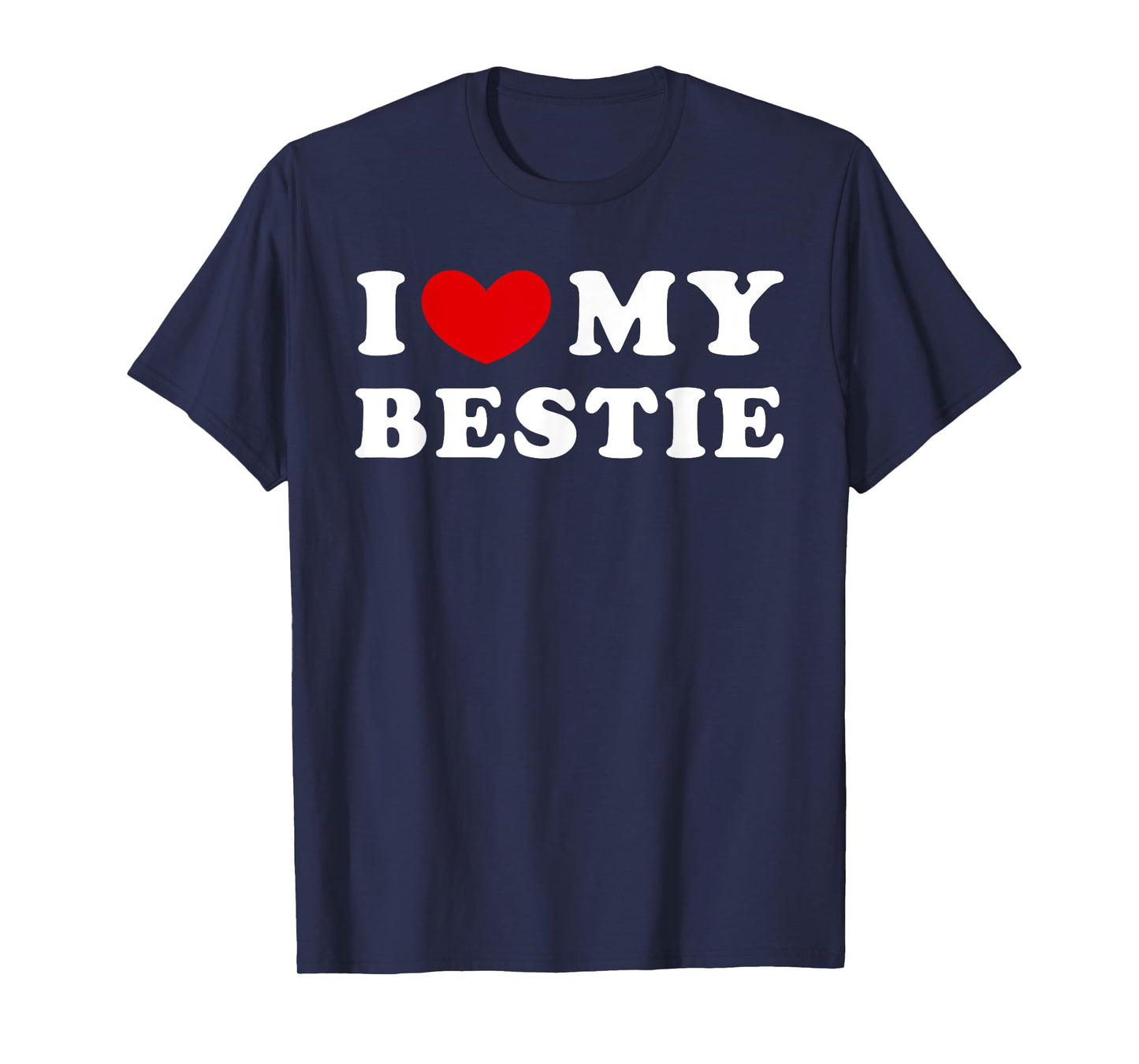 I Love My Bestie, I Heart My Bestie T-Shirt