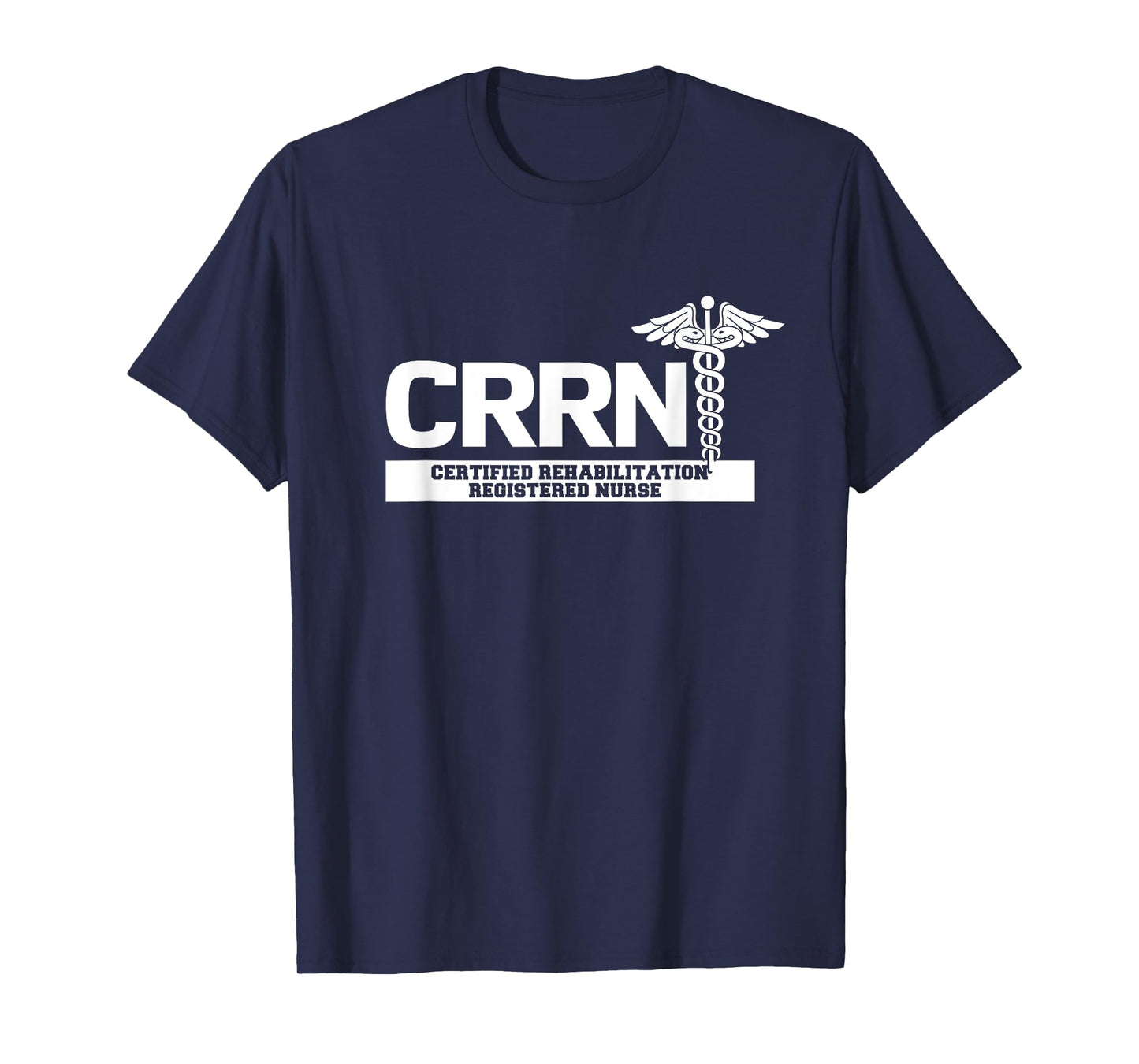 CRRN Certified Rehabilitation Registered Nurse Hospital T-Shirt