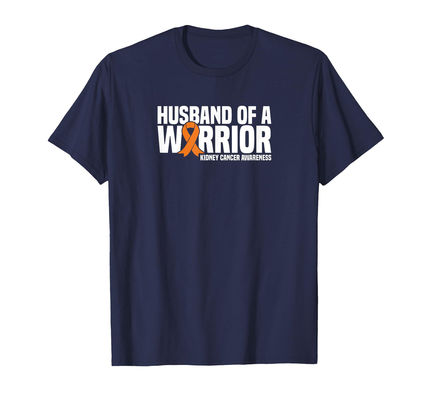 Husband of a Warrior Orange Ribbon Kidney Cancer Awareness T-Shirt