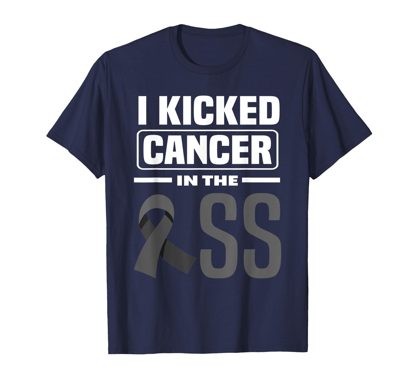 I Kicked Cancer In The Ass Melanoma Skin Cancer Awareness T-Shirt